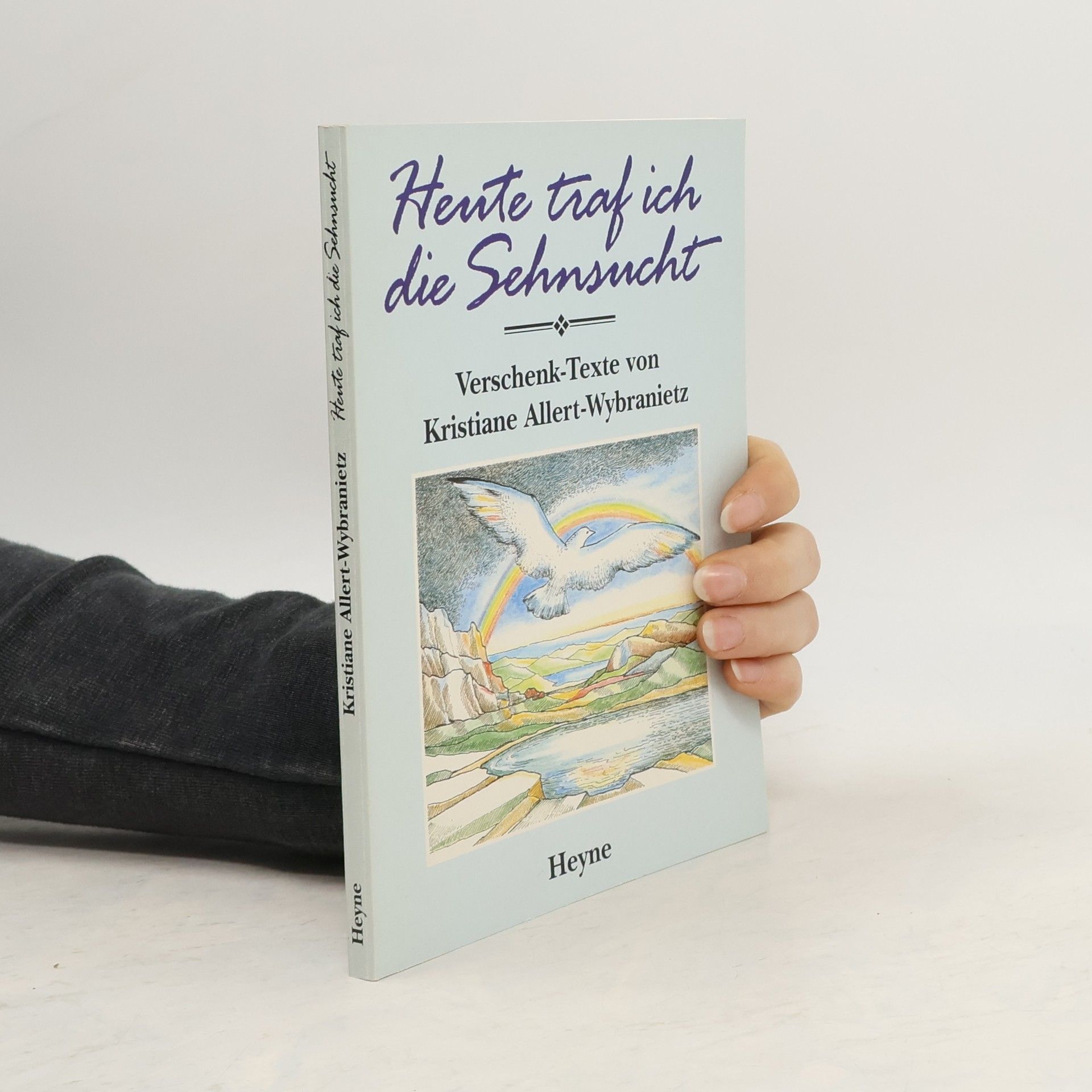 Kristiane Allert-Wybranietz Heute traf ich die Sehnsucht