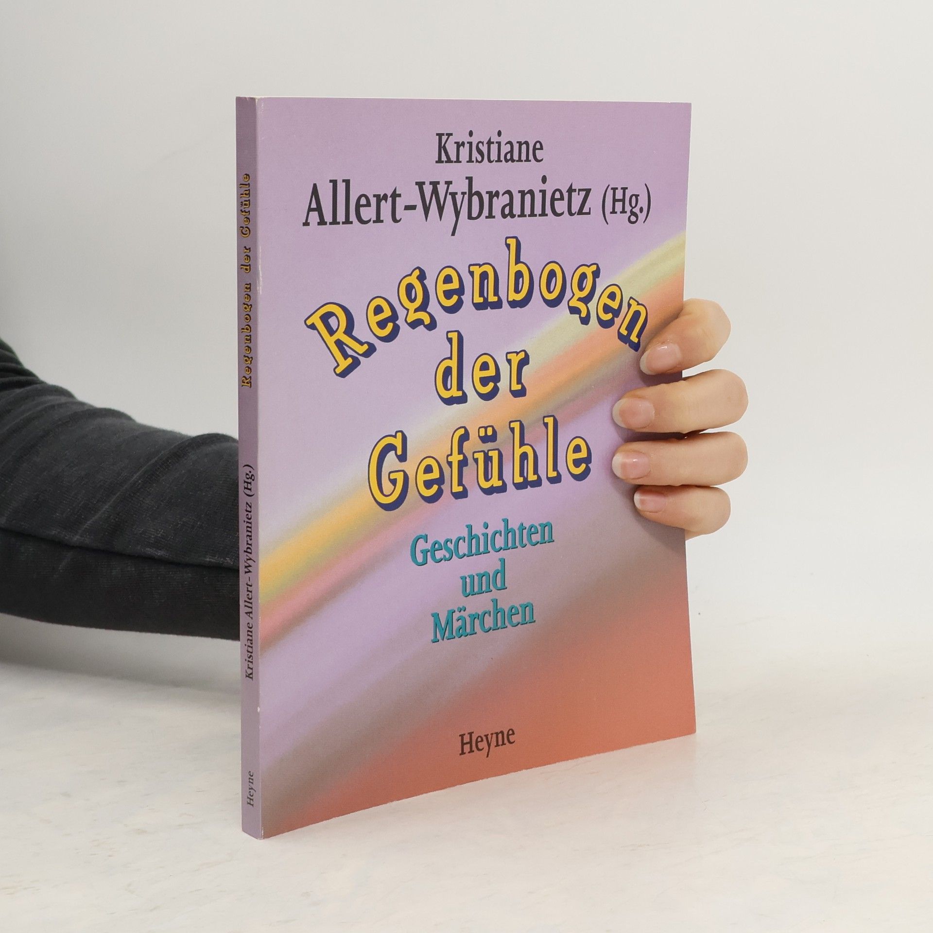 Kristiane Allert-Wybranietz Regenbogen der Gefühle