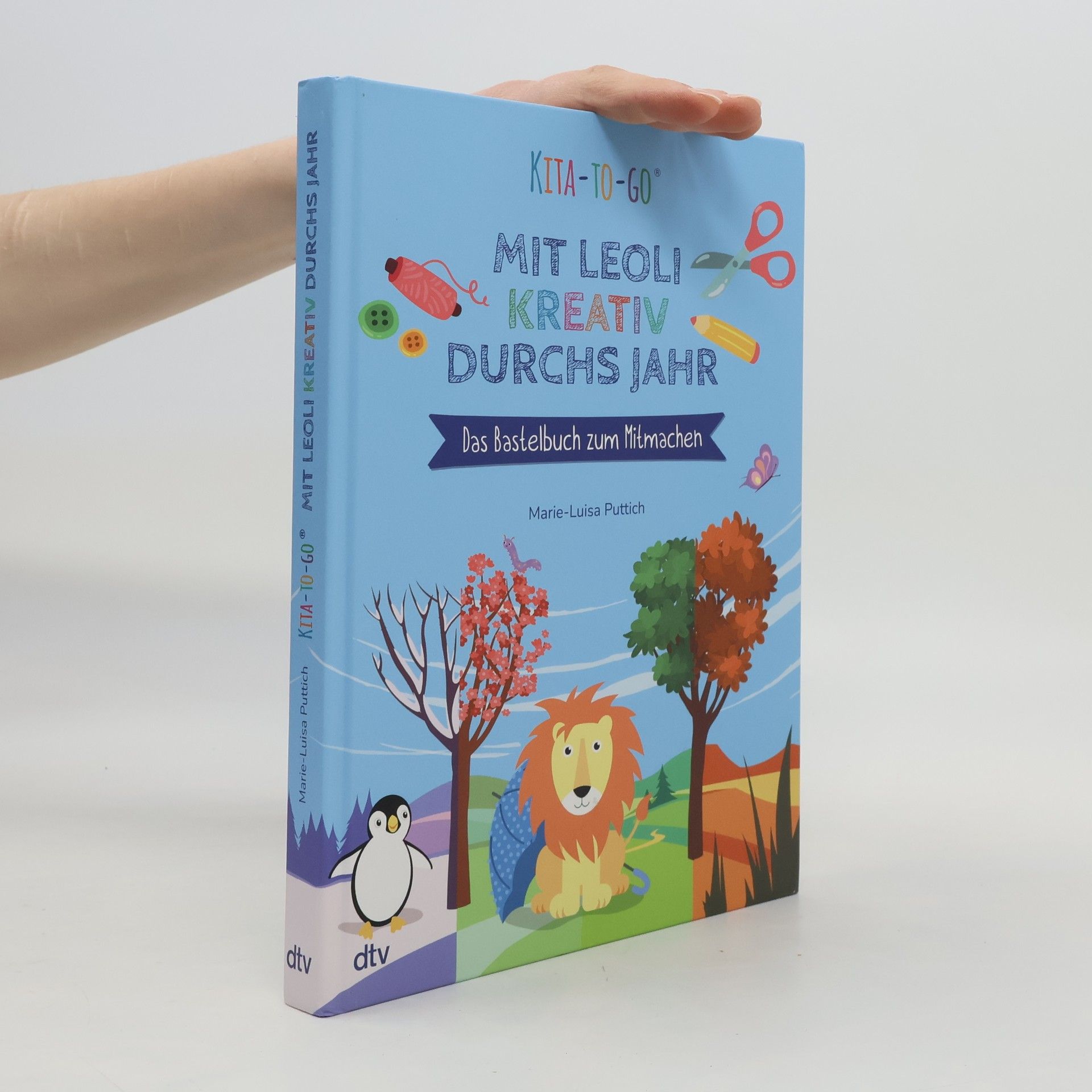 Kita-to-Go: Mit Leoli kreativ durchs Jahr - Das Bastelbuch zum Mitmachen