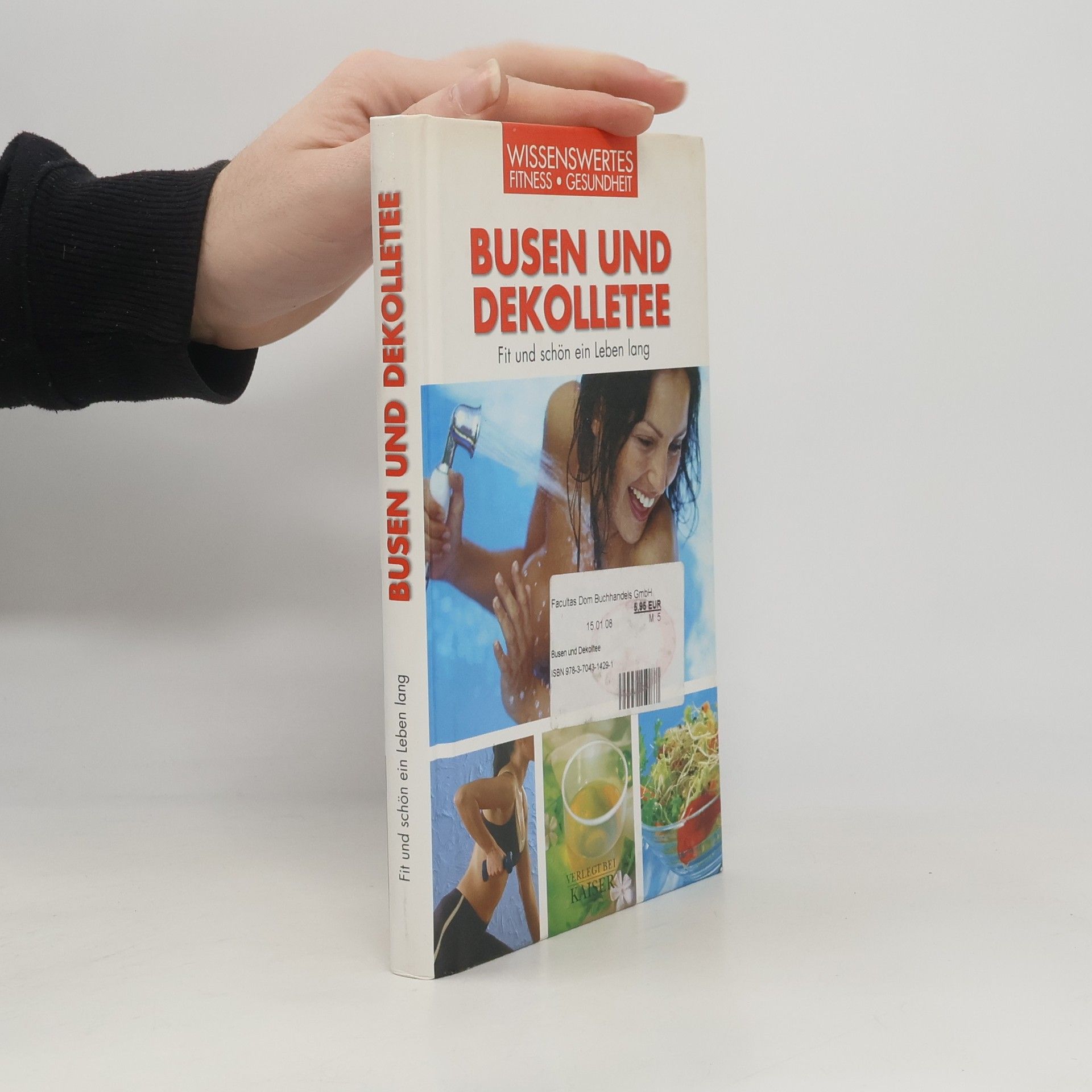 Busen und Dekolletee : fit und schön ein Leben lang