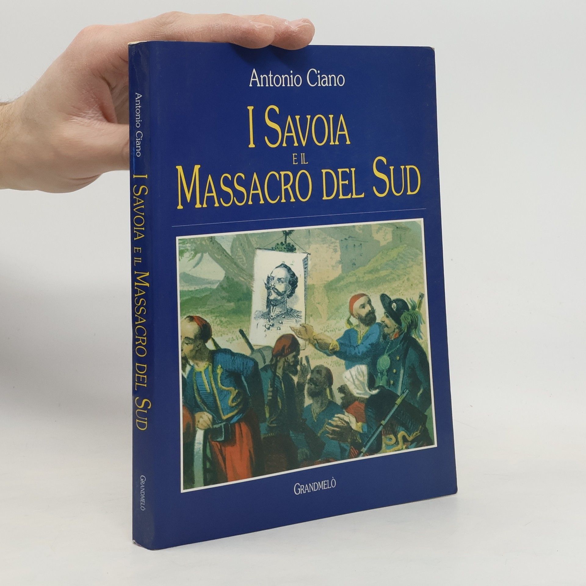 Antonio Ciano I Savoia e il massacro del Sud