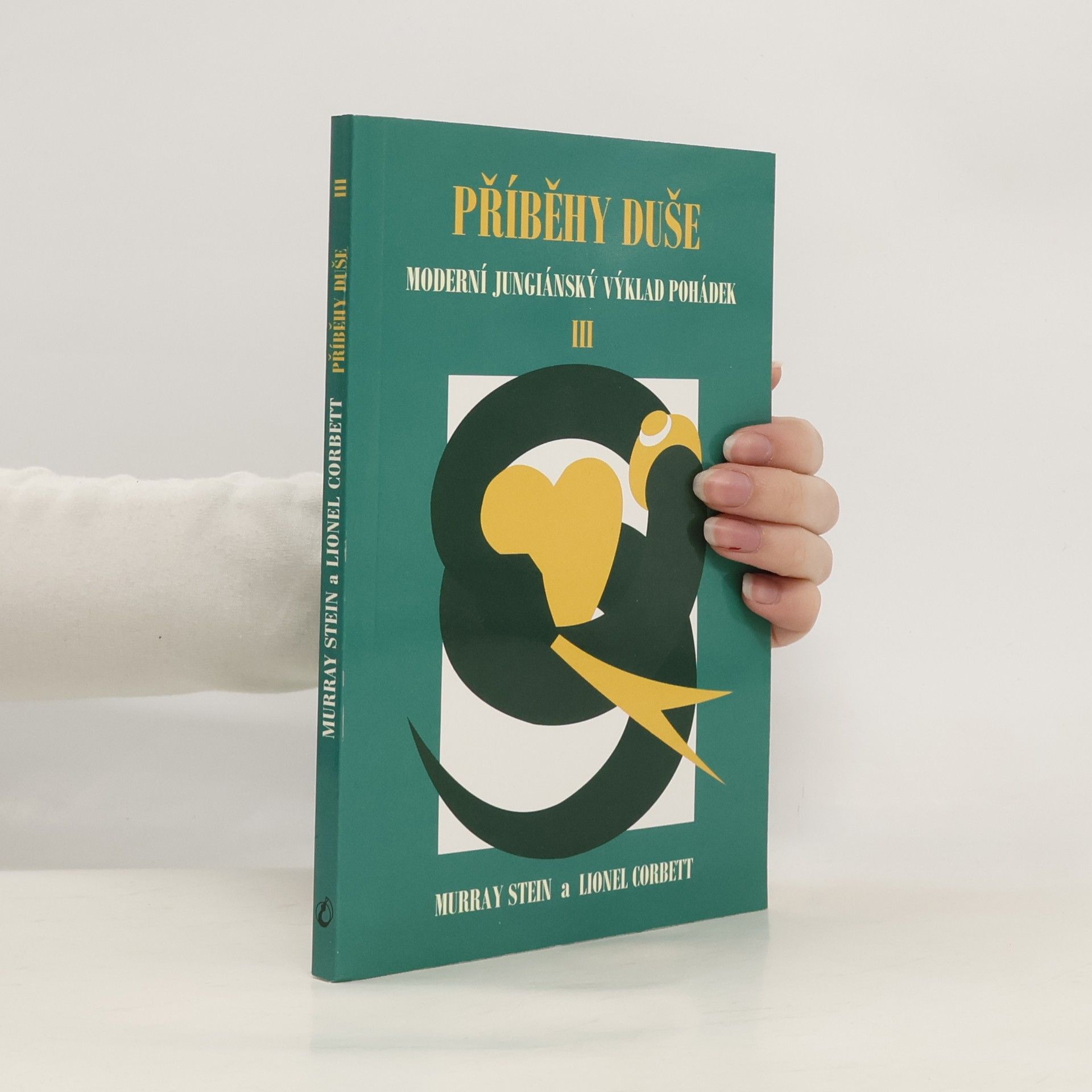 Murray B. Stein Příběhy duše : moderní jungiánský výklad pohádek. III