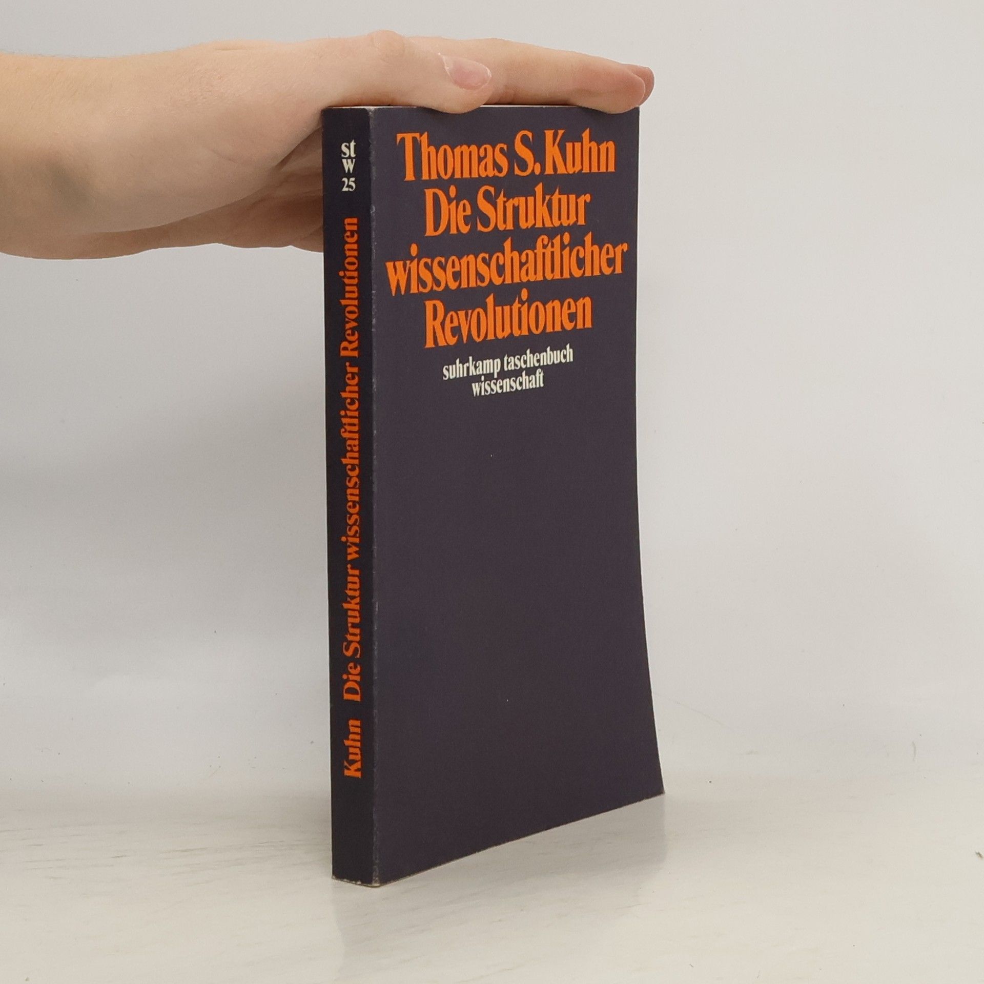 Thomas Samuel Kuhn Die Struktur wissenschaftlicher Revolutionen