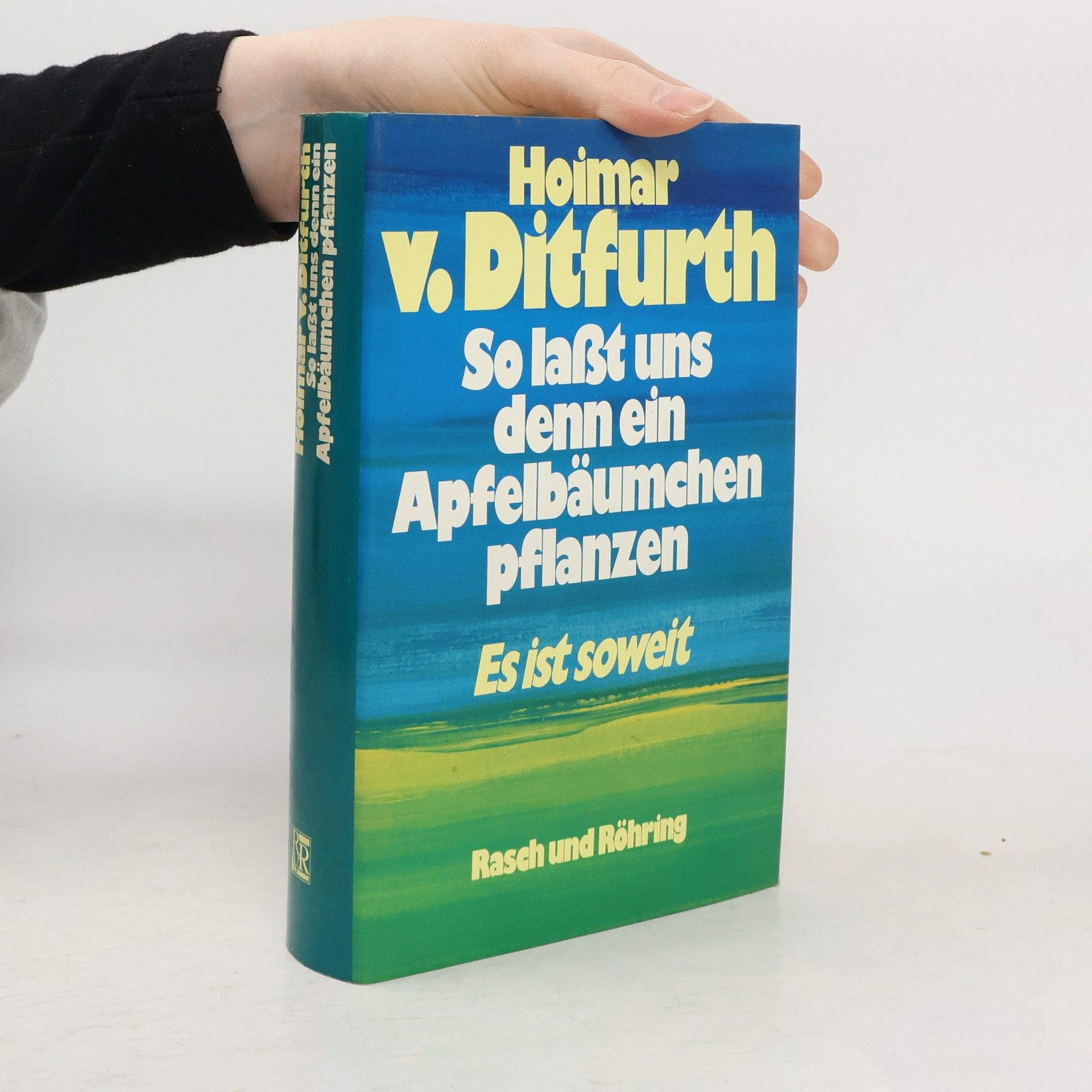 Hoimar von Ditfurth So lasst uns denn ein Apfelbäumchen pflanzen