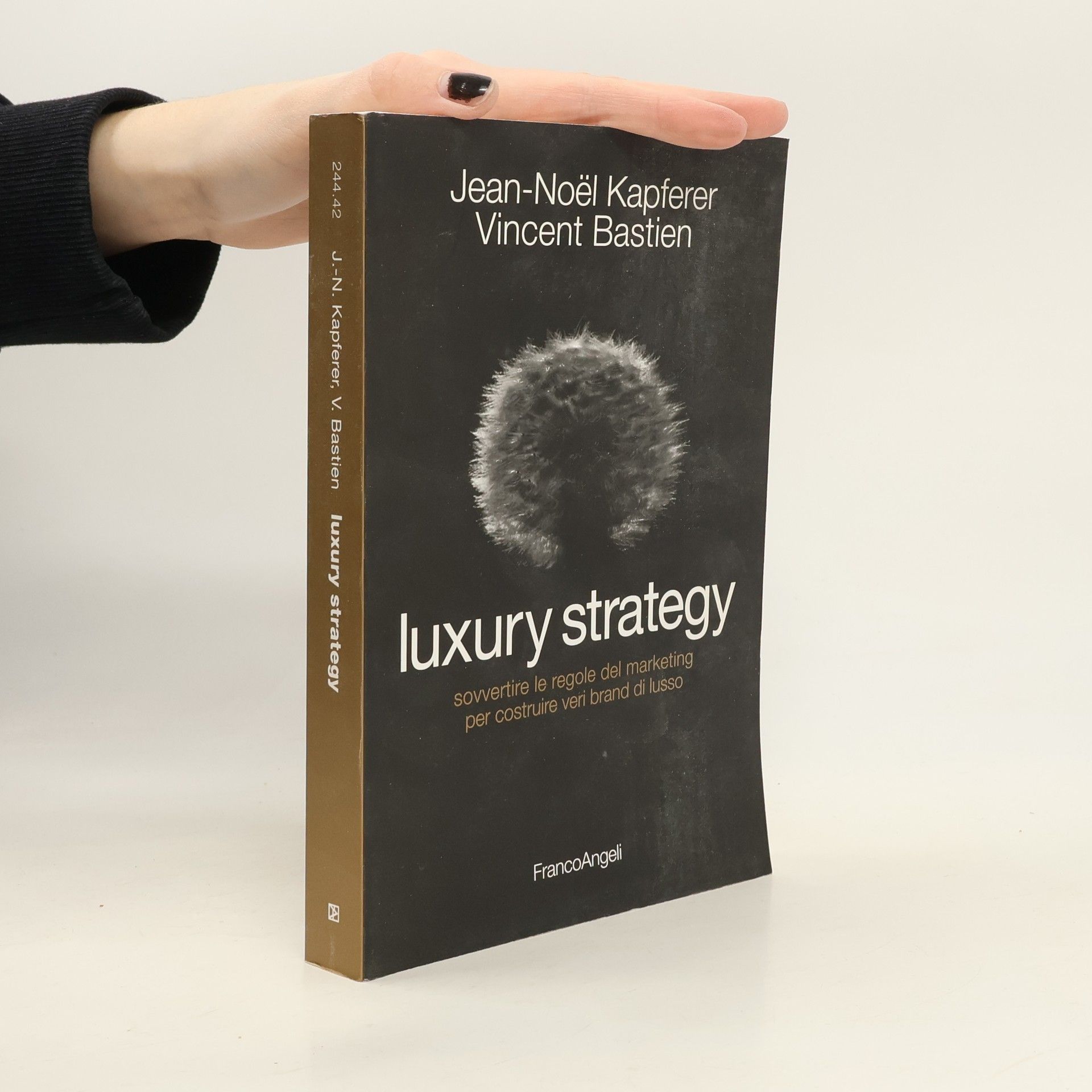Luxury strategy. Sovvertire le regole del marketing per costruire veri brand di lusso