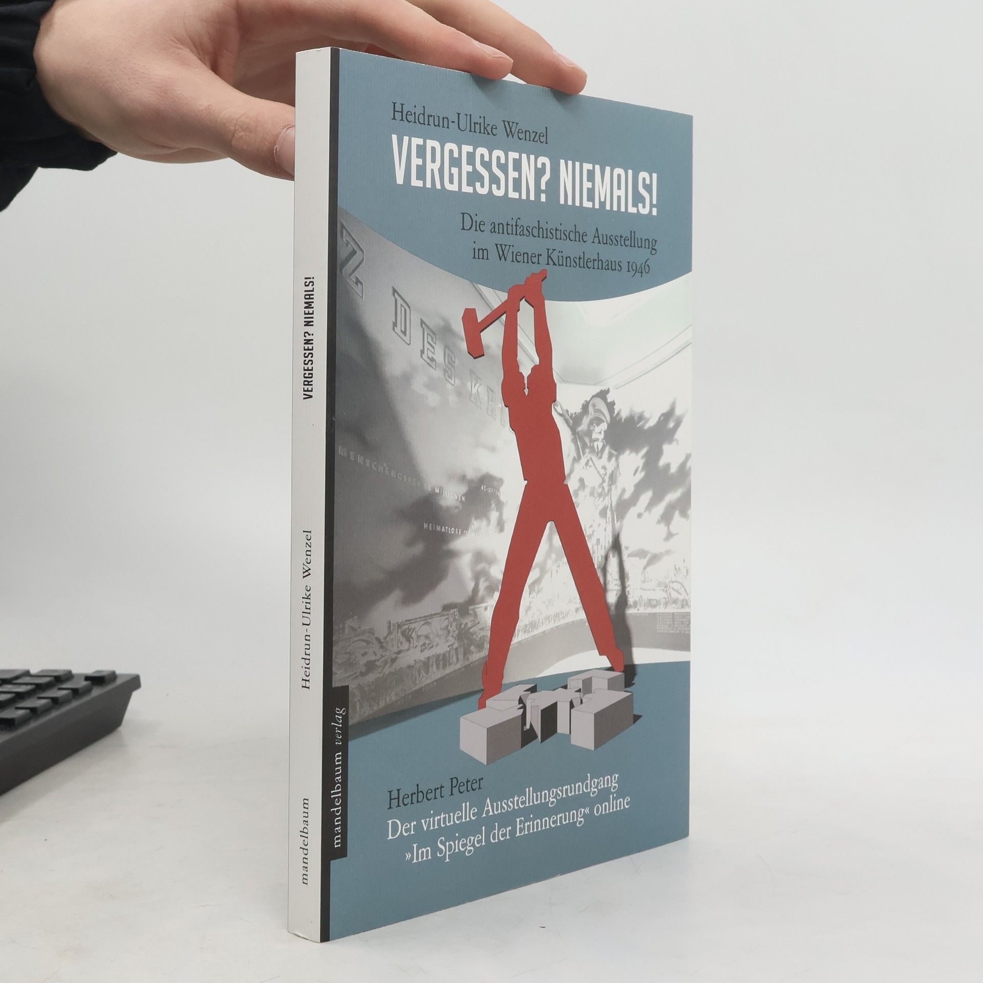 Heidrun-Ulrike Wenzel Vergessen? Niemals!