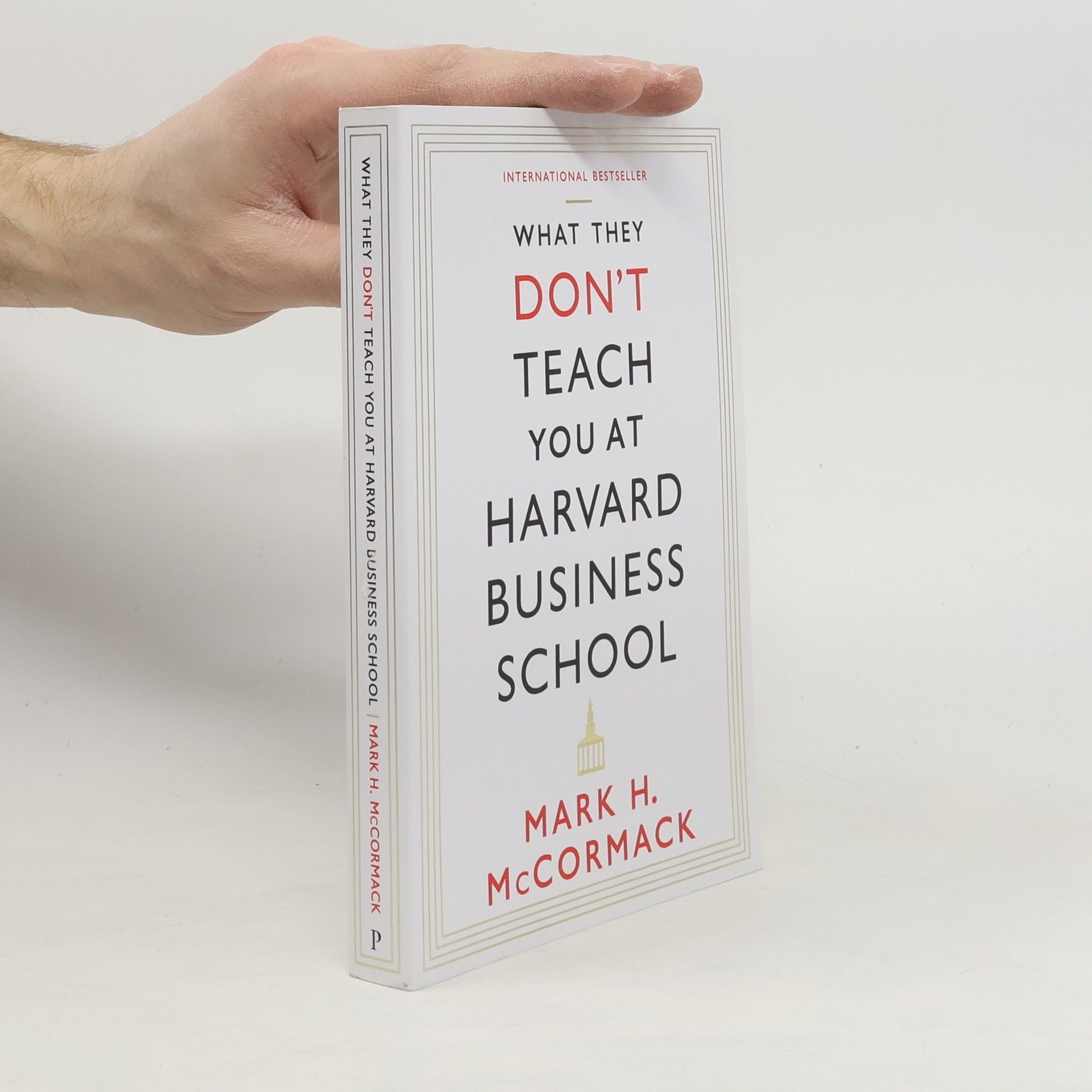 What They Don't Teach You at Harvard Business School