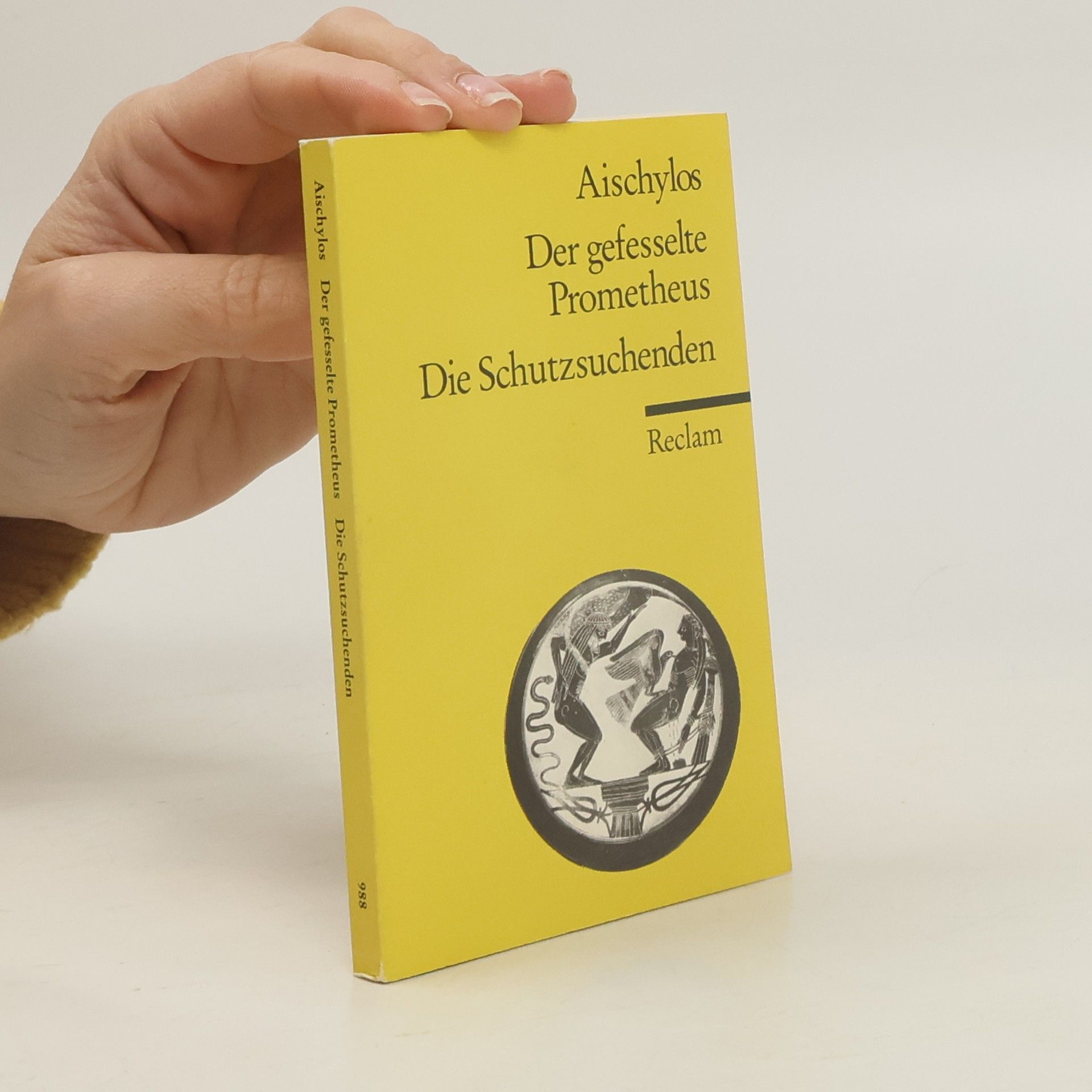 Aischylos Der gefesselte Prometheus ; Die Schutzsuchenden