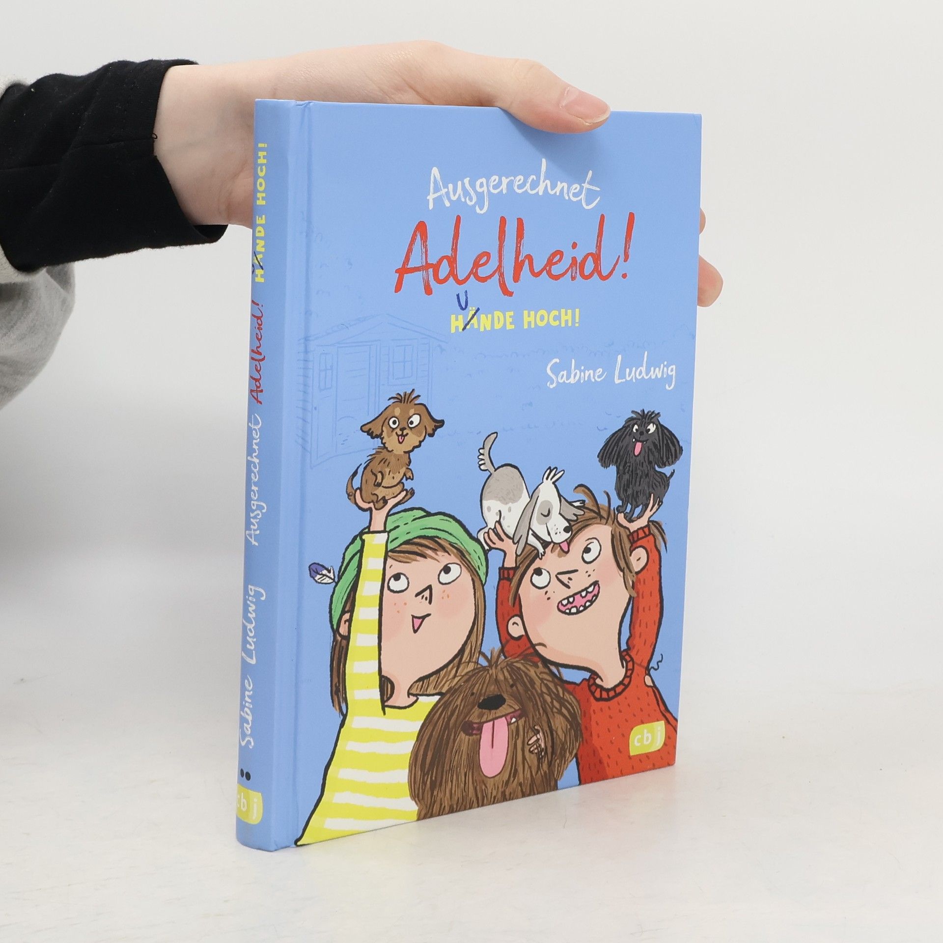 Sabine Ludwig-Szendi Ausgerechnet Adelheid! - Hunde hoch!