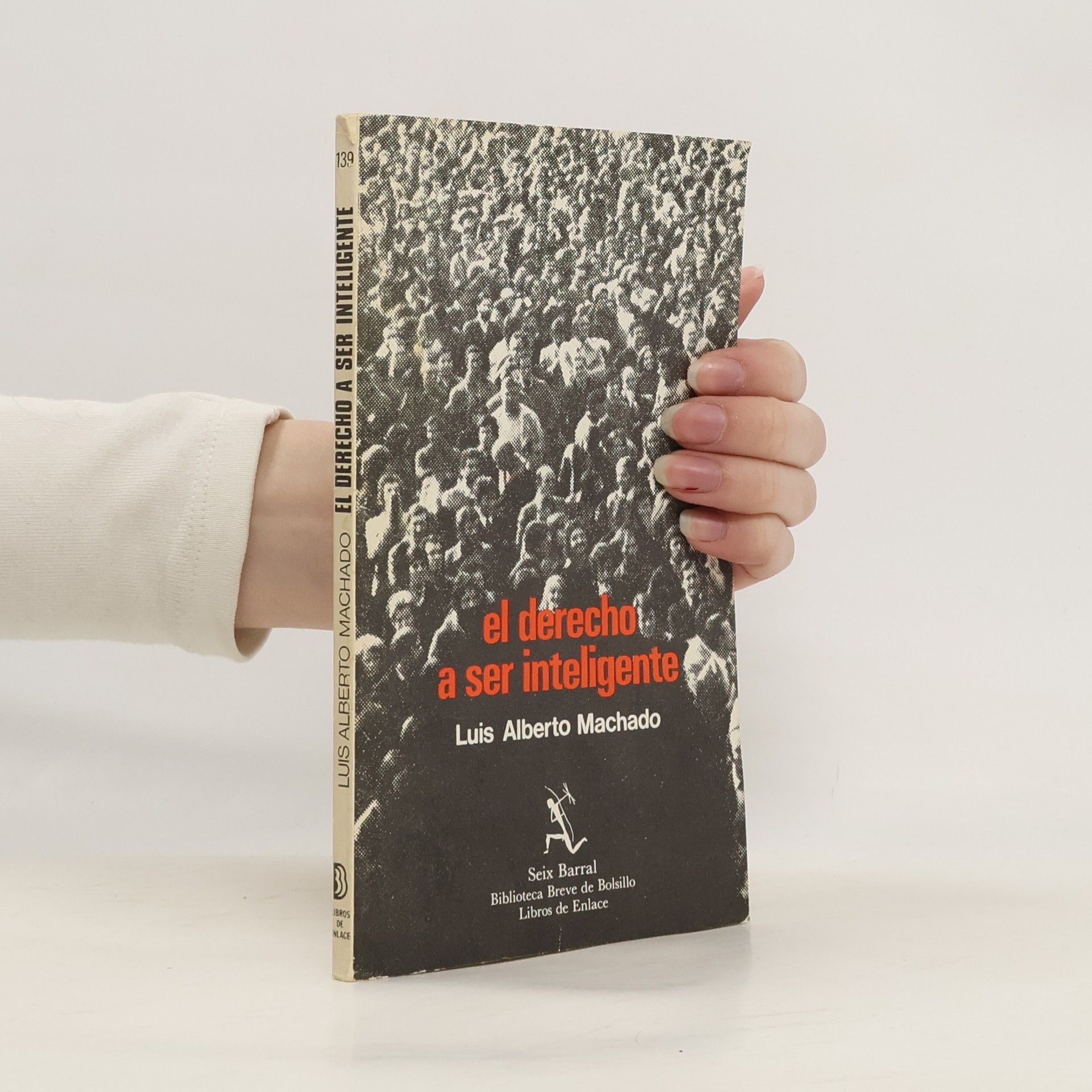 Luis Alberto Machado Biblioteca Breve de Bolsillo - 139: El derecho a ser inteligente