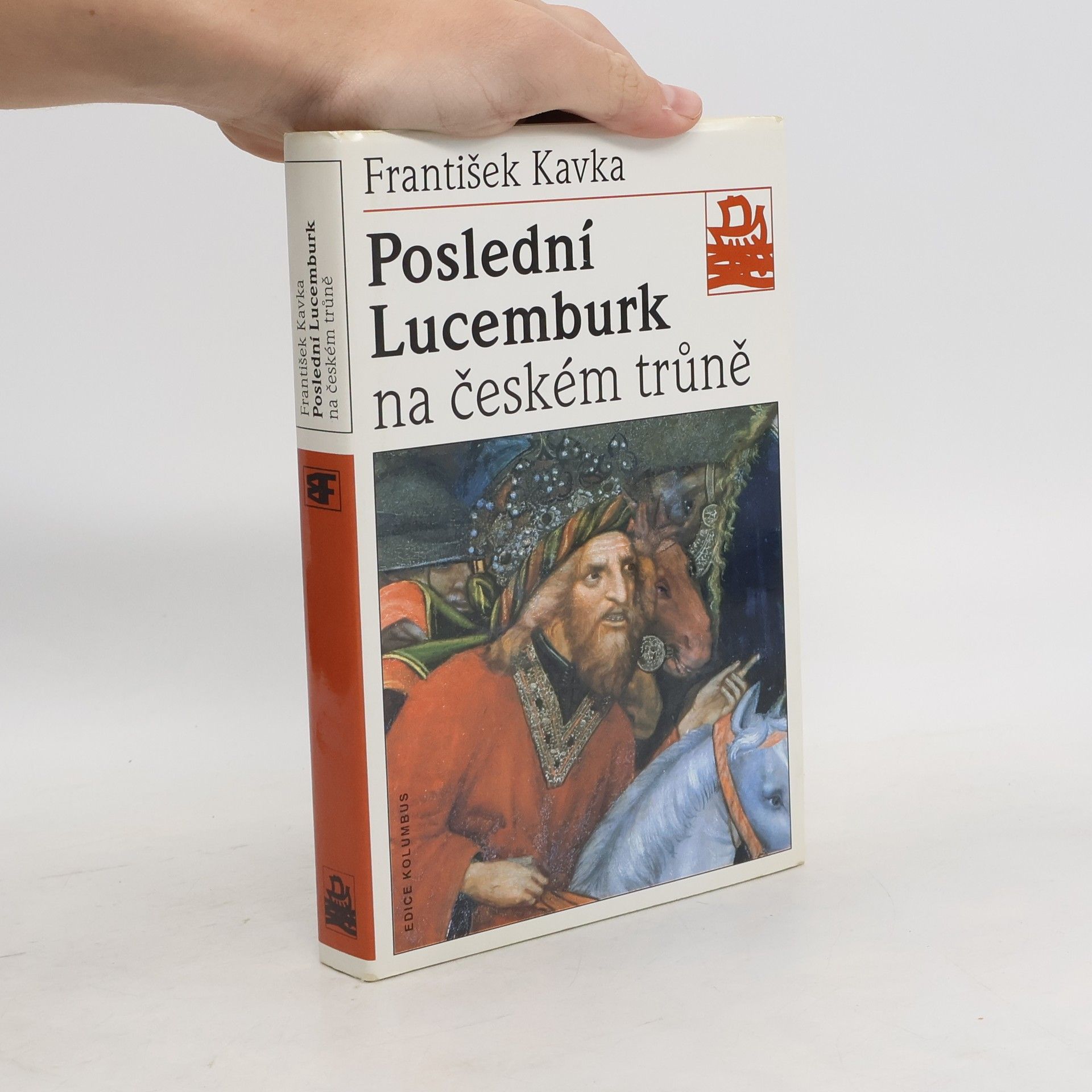 František Kavka Poslední Lucemburk na českém trůně