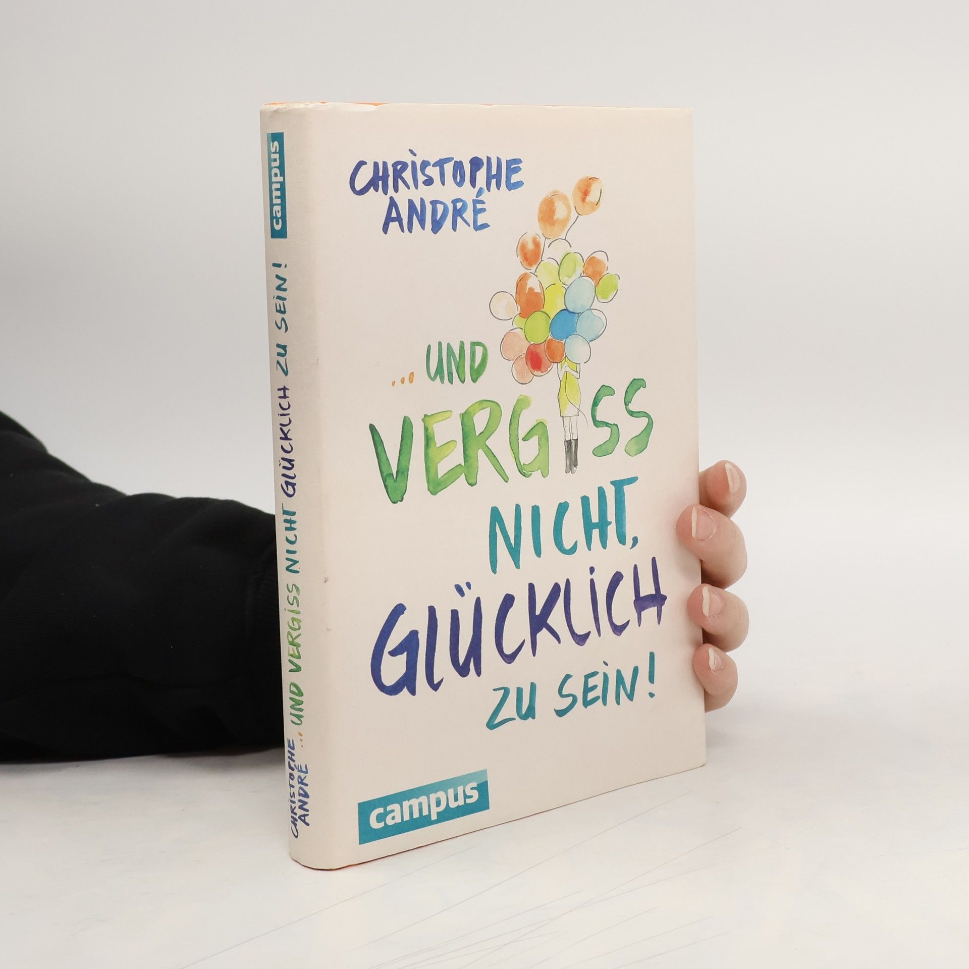 Christophe André Und vergiss nicht, glücklich zu sein