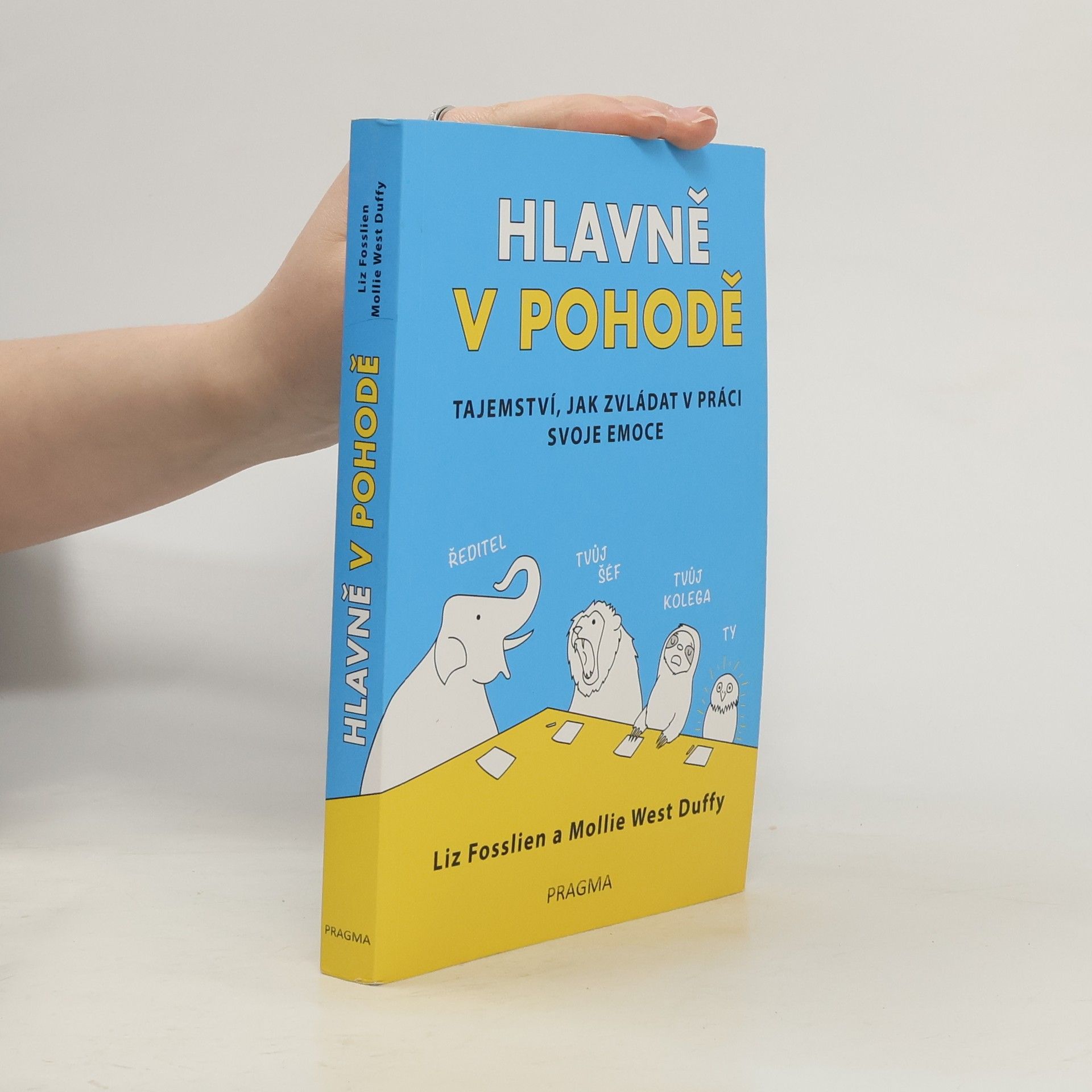 Liz Fosslien Hlavně v pohodě, Tajemství, jak zvládat v práci svoje emoce