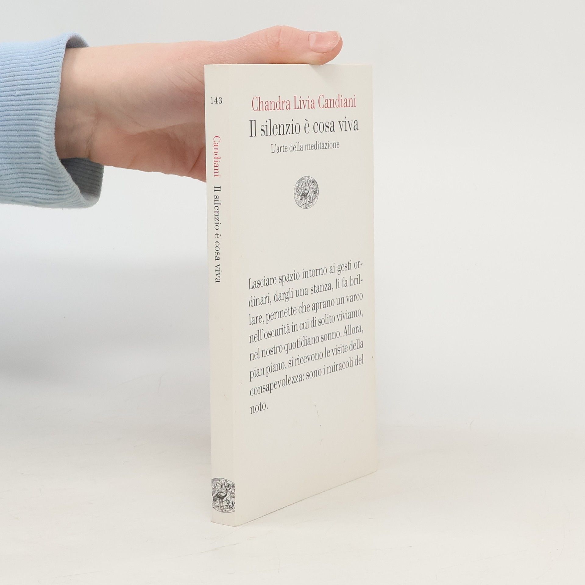 Chandra Livia Candiani Vele - 143: Il silenzio è cosa viva. L'arte della meditazione
