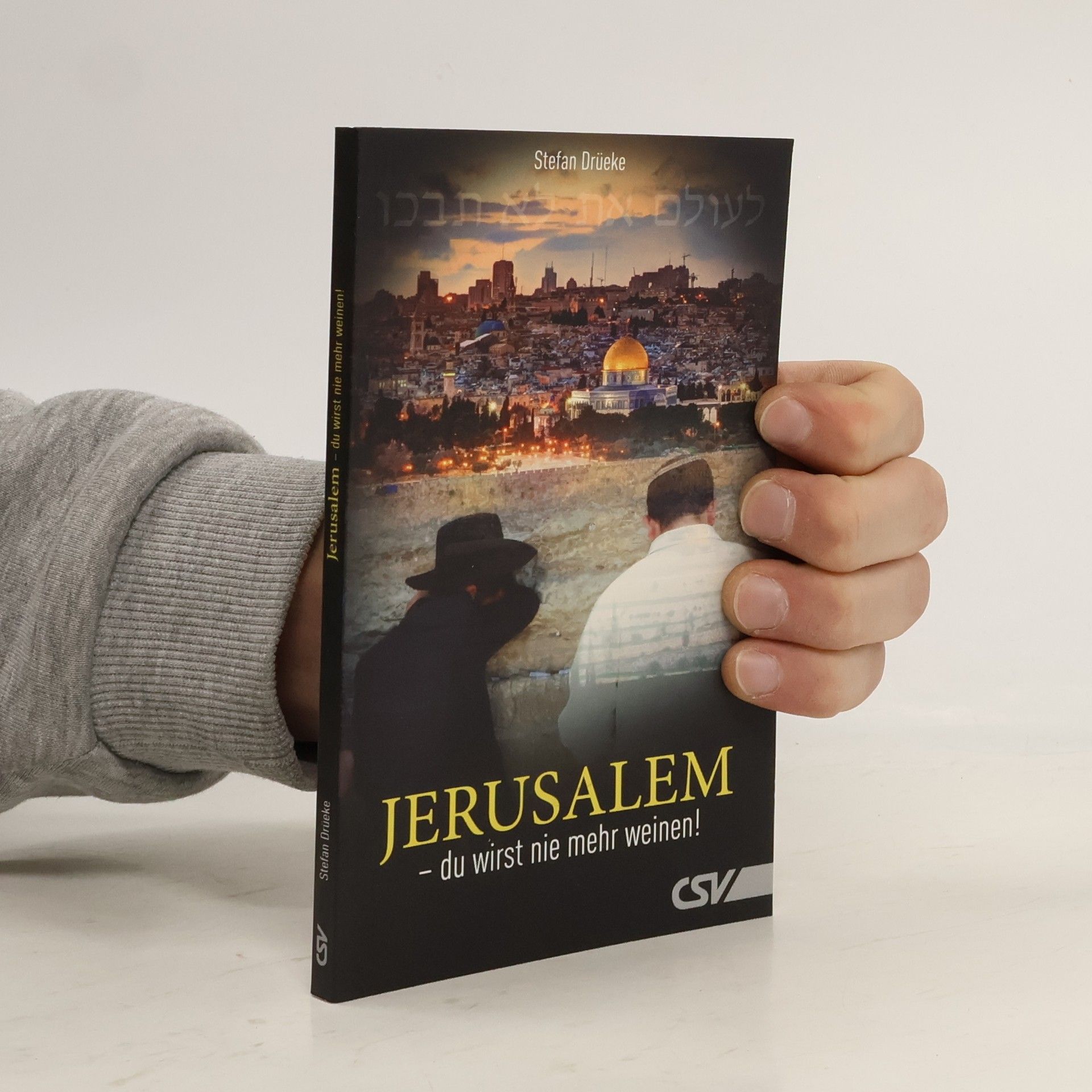 Jerusalem - du wirst nie mehr weinen!