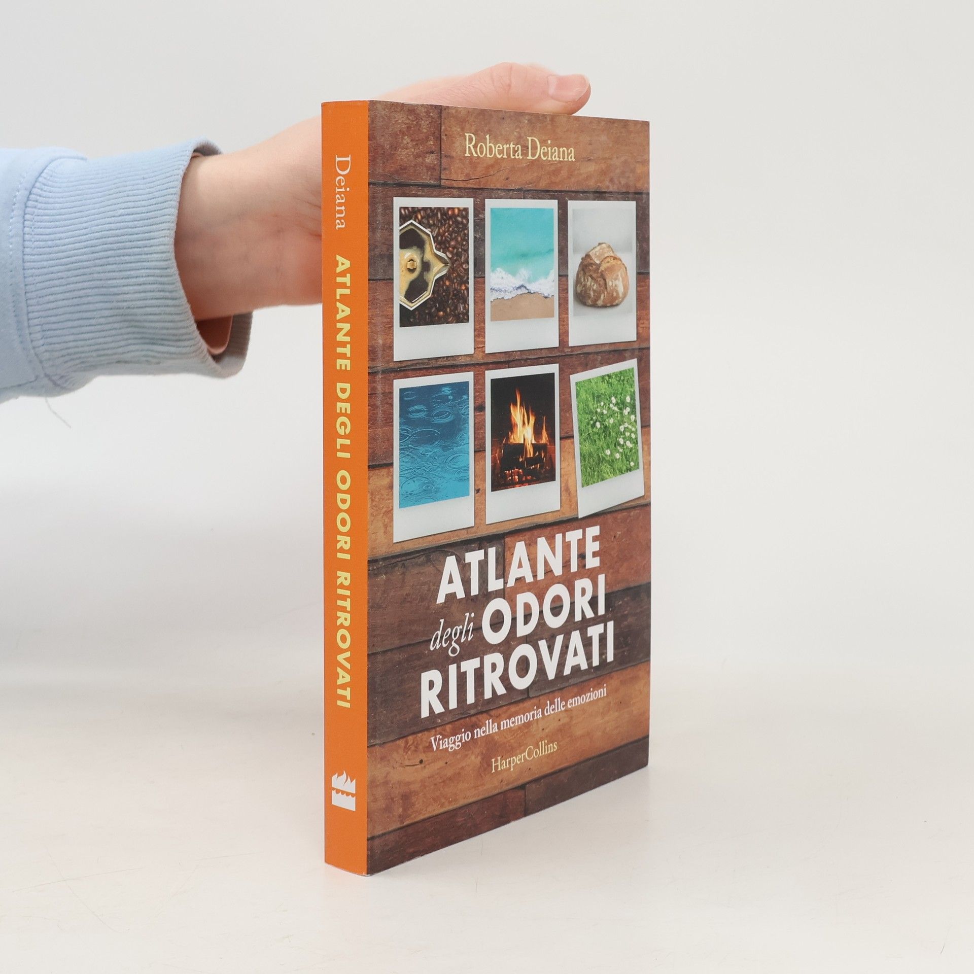 Roberta Deiana Atlante degli odori ritrovati. Viaggio nella memoria delle emozioni