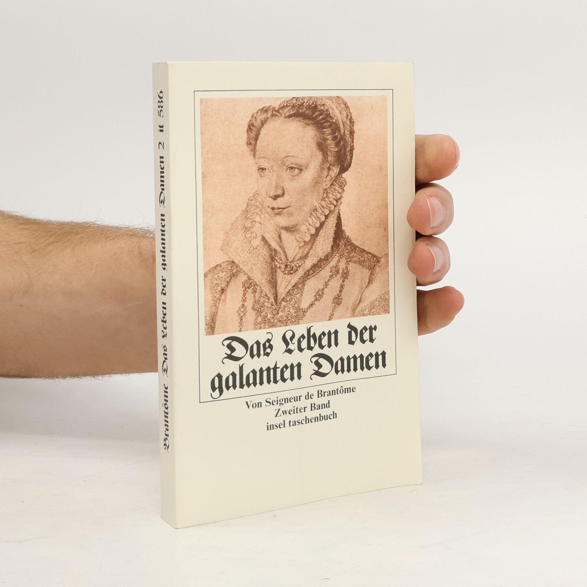 Pierre de Bourdeille Seigneur de Brantome Das Leben der galanten Damen.