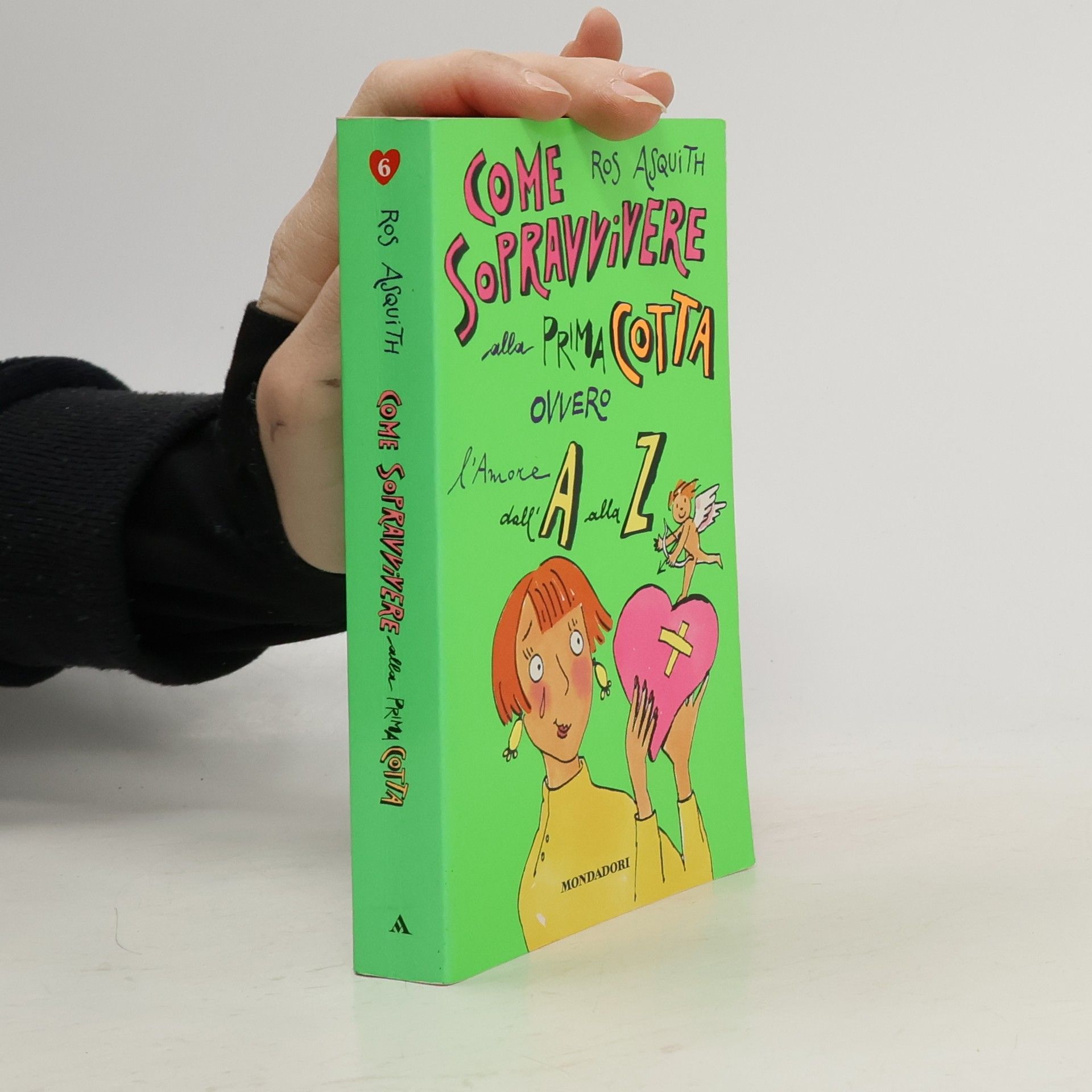 Ros Asquith Come sopravvivere alla prima cotta