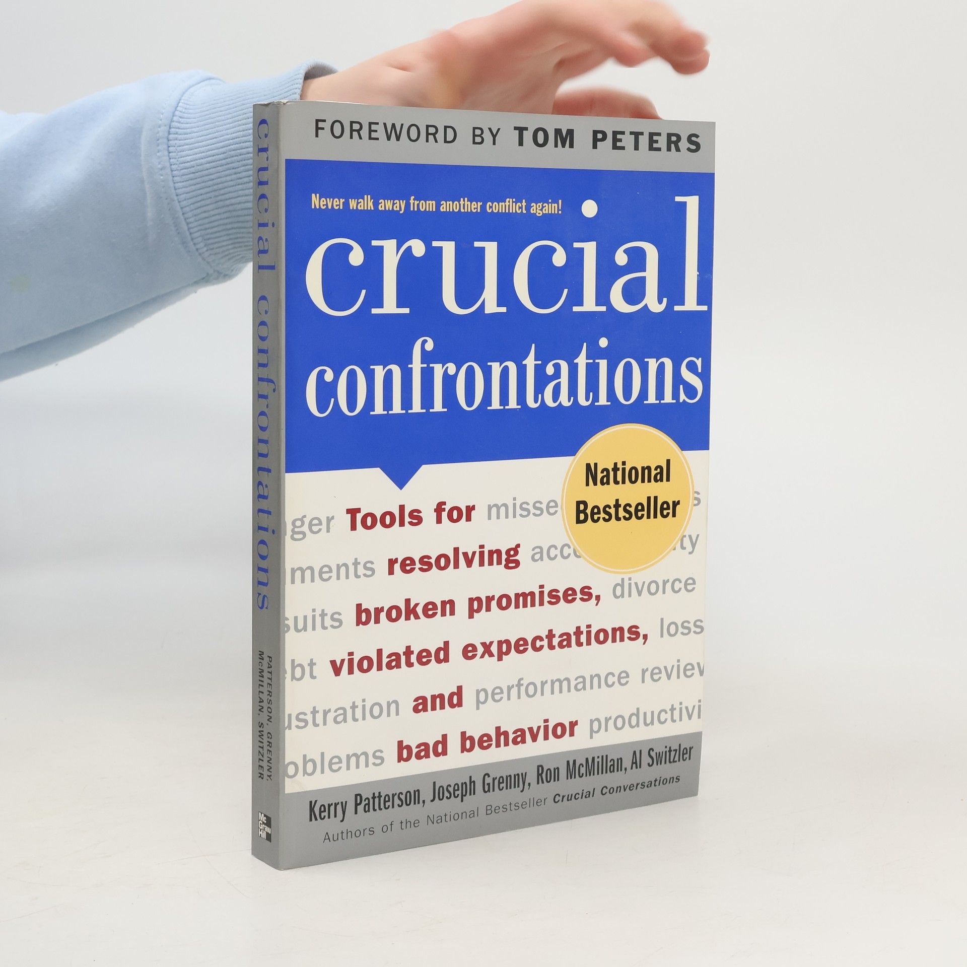 Crucial confrontations. Tools for resolving broken promises, violated expectations and bad behavior