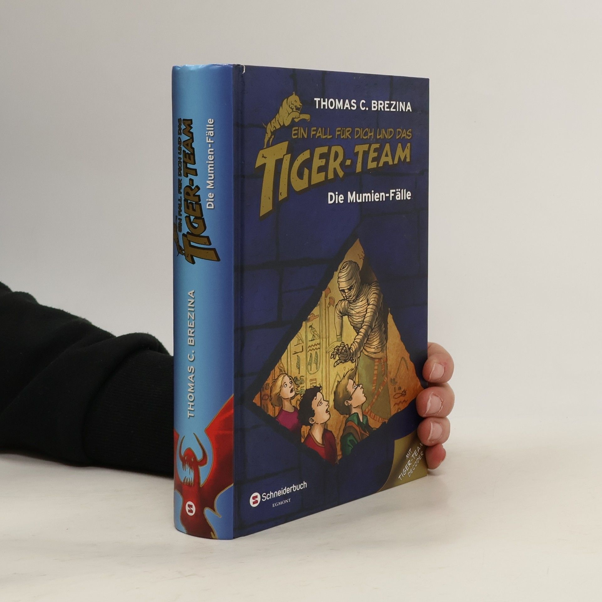 Thomas Brezina Ein Fall für dich und das Tiger-Team: Die Mumien-Fälle