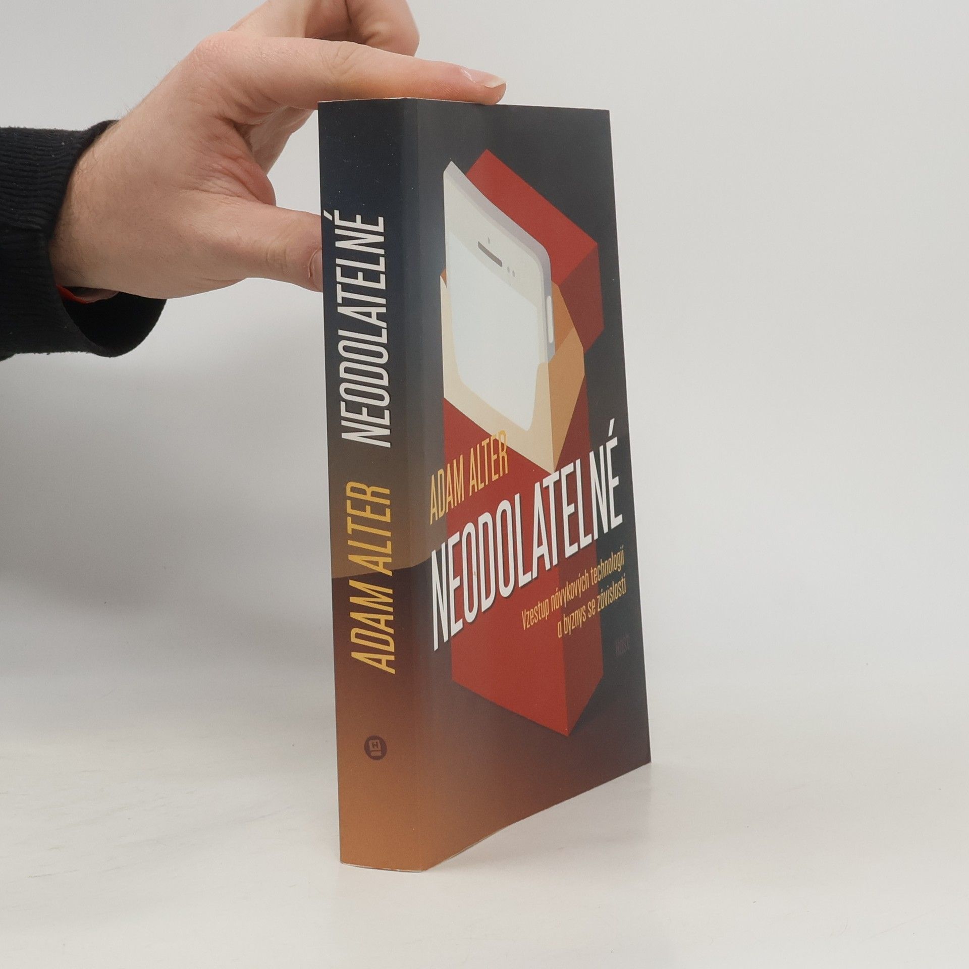 Adam Alter Neodolatelné. Vzestup návykových technologií a byznys se závislostí