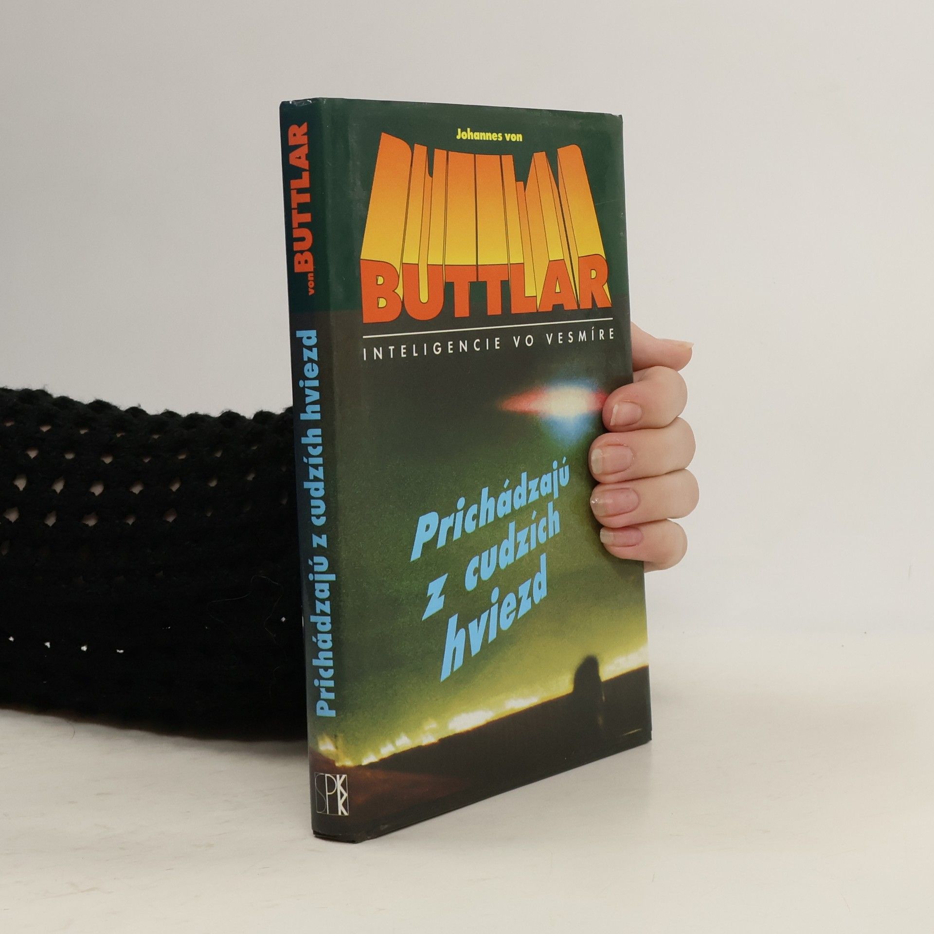 Johannes v. Buttlar Prichádzajú z cudzích hviezd