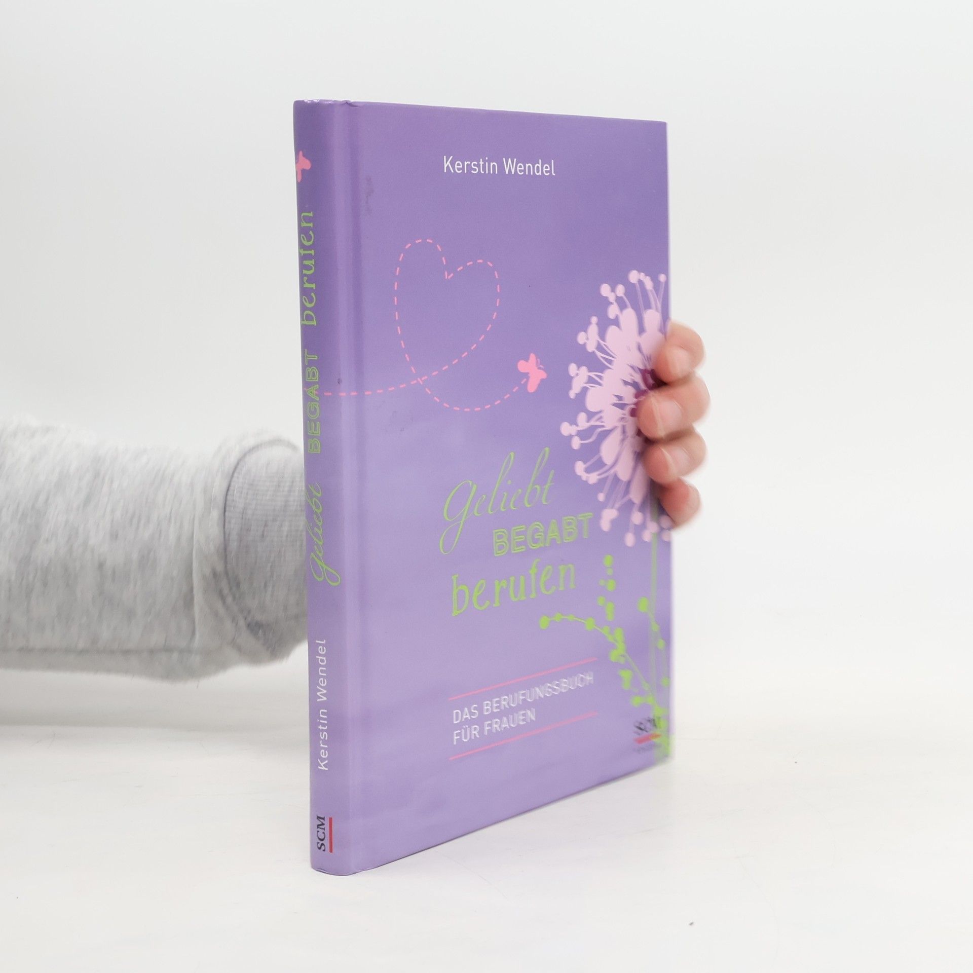 Kerstin Wendel Geliebt begabt berufen. Das Berufungsbuch für Frauen