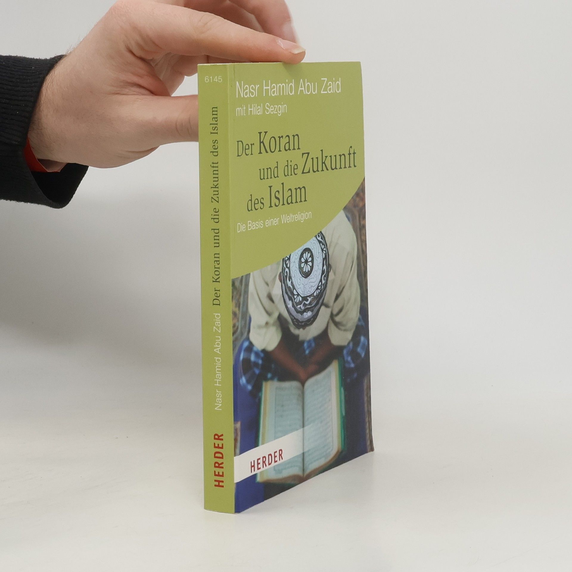 Naṣr Ḥāmid Abū Zaid Der Koran und die Zukunft des Islam