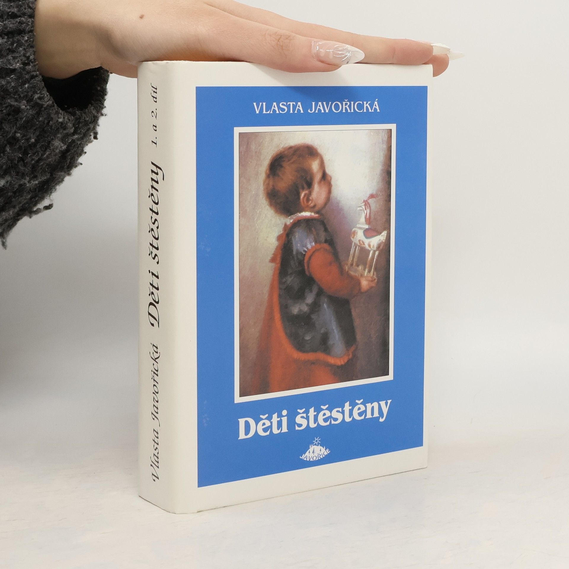 Vlasta Javořická Děti štěstěny I. a II. díl (jeden svazek)