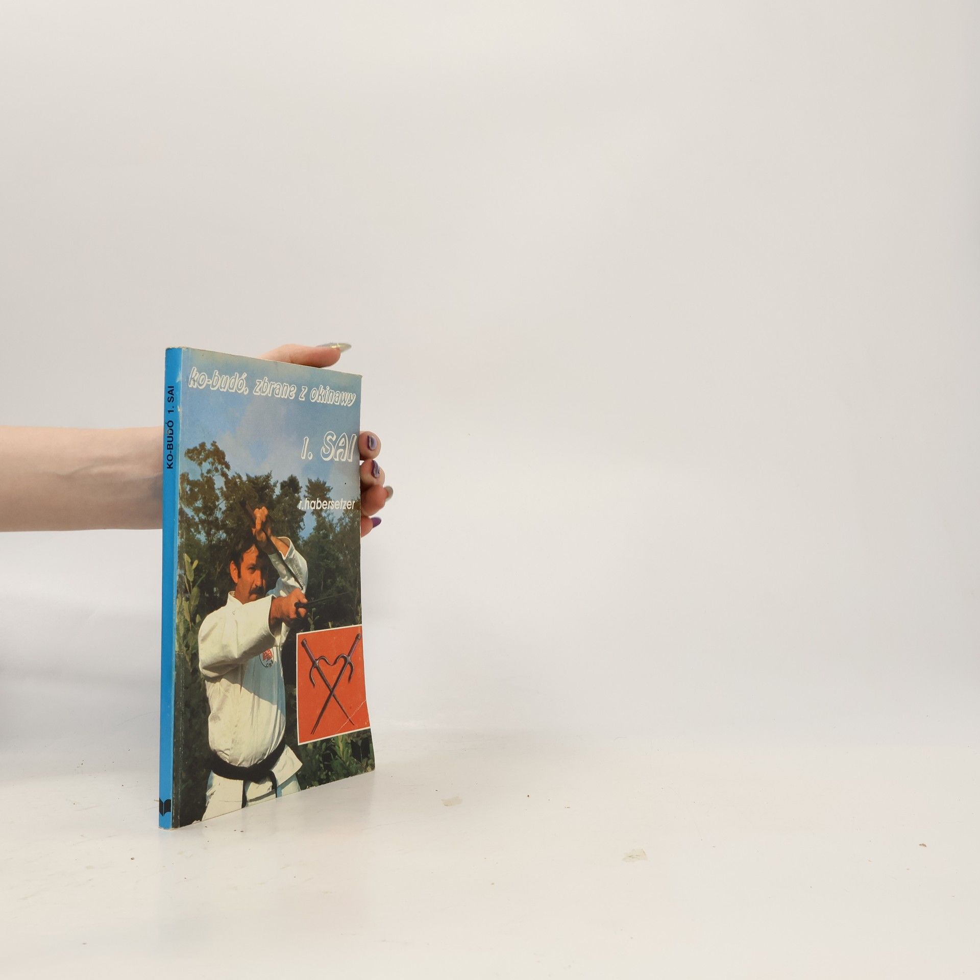 Ronald Habersetzer Ko-budó, zbrane z Okinawy. 1. Sai