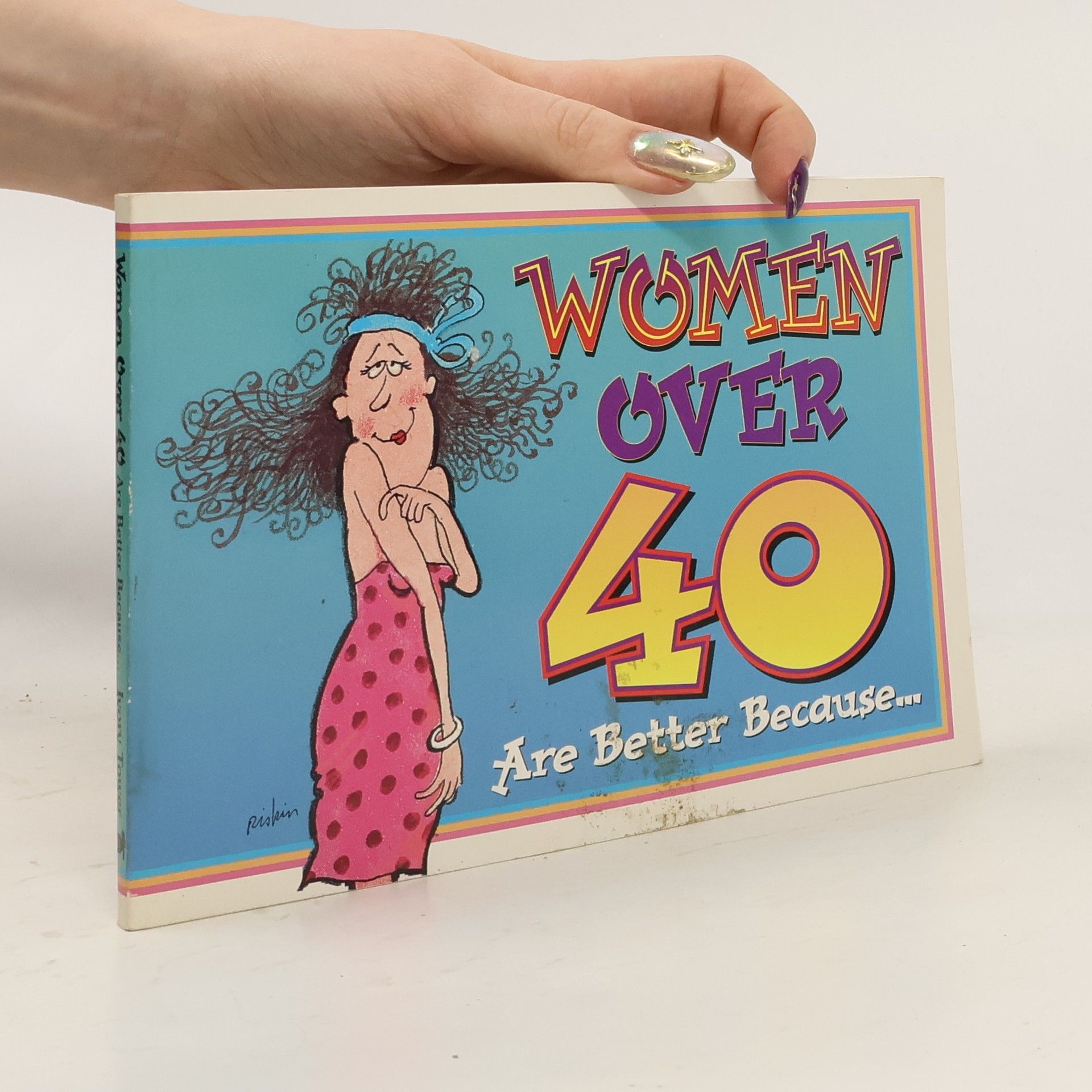Collectif d'auteurs Women Over 40 Are Better Because...