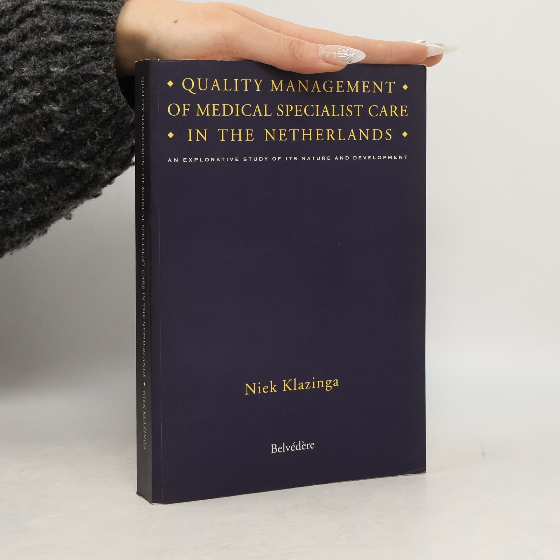 Nicolaas Sieds Klazinga Quality Management of Medical Specialist Care in The Netherlands