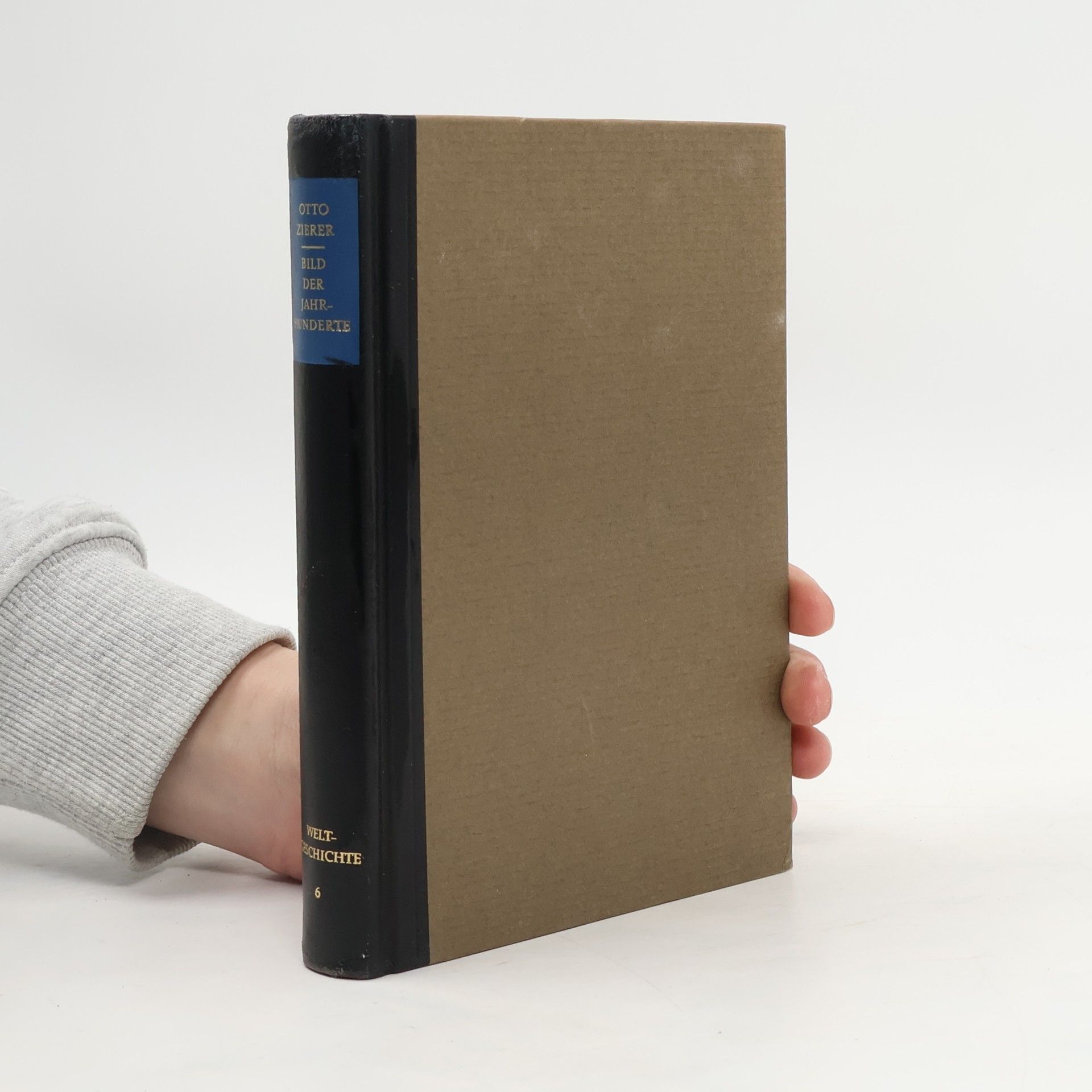 Otto Zierer Bild der Jahrhudert. Weltgeschichte 6