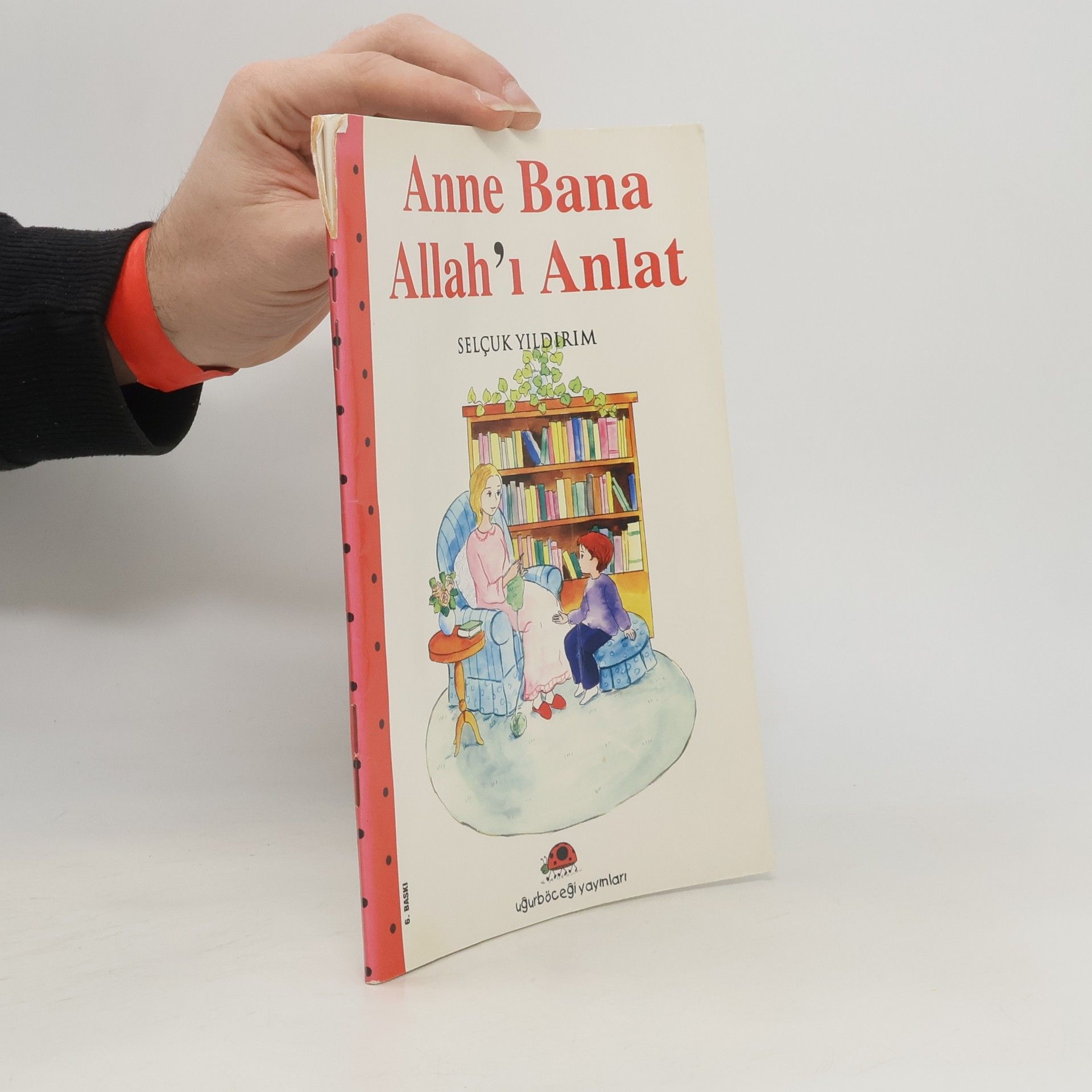 Selcuk Yildirim Anne Bana Allah'ı Anlat - 6. BASKI