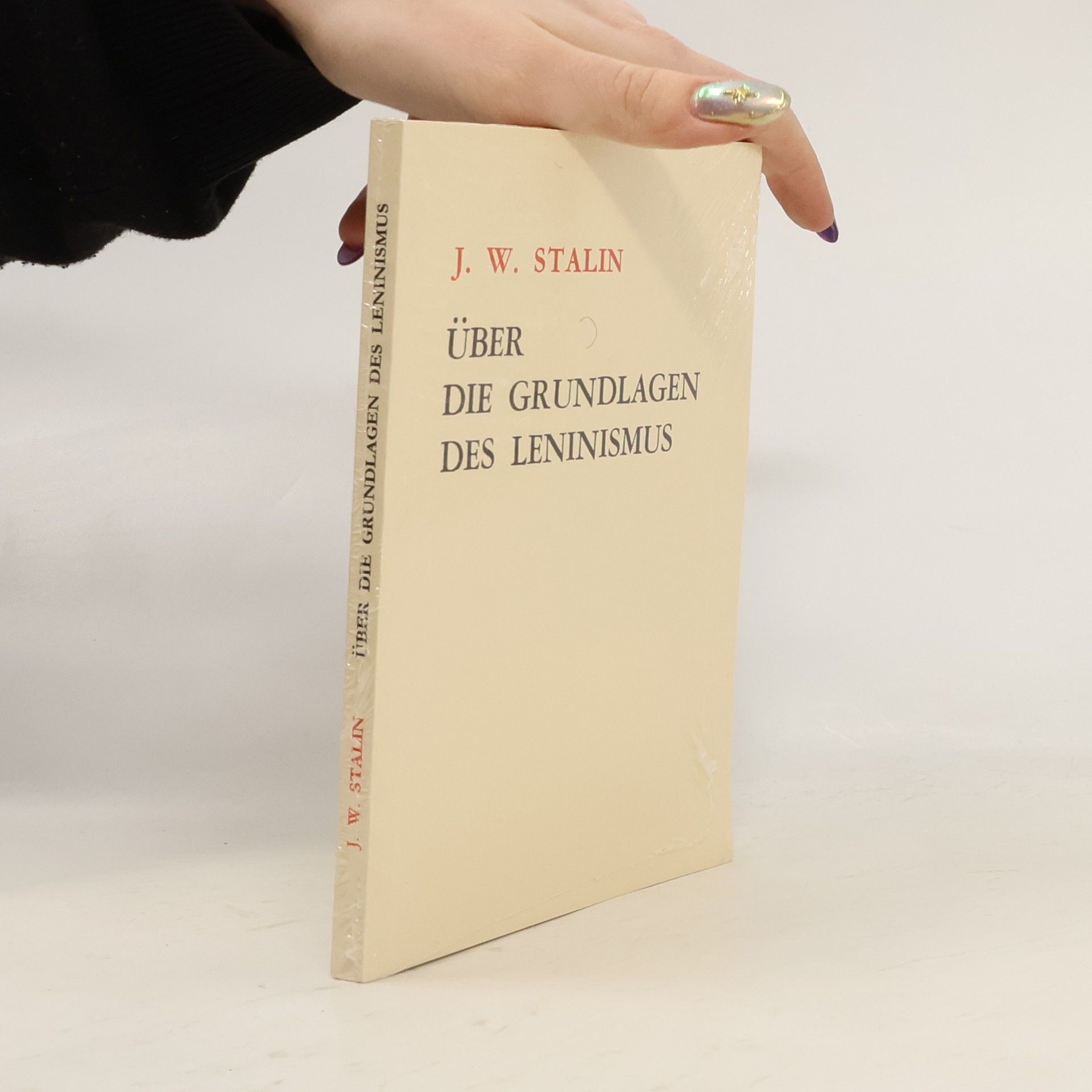 Josif Vissarionovič Stalin Über die Grundlagen des Leninismus