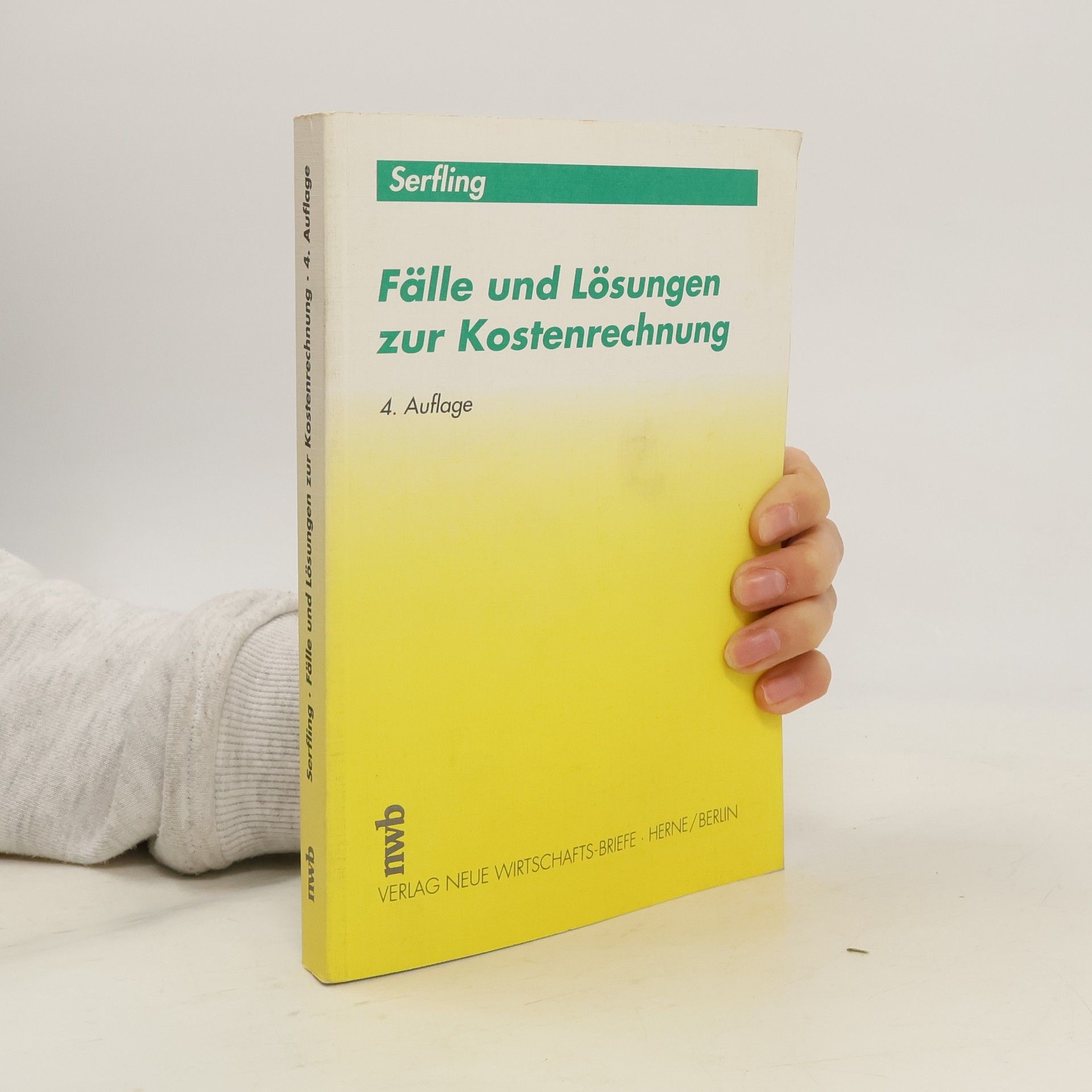 Klaus Serfling Fälle und Lösungen zur Kostenrechnung - 4. Auflage
