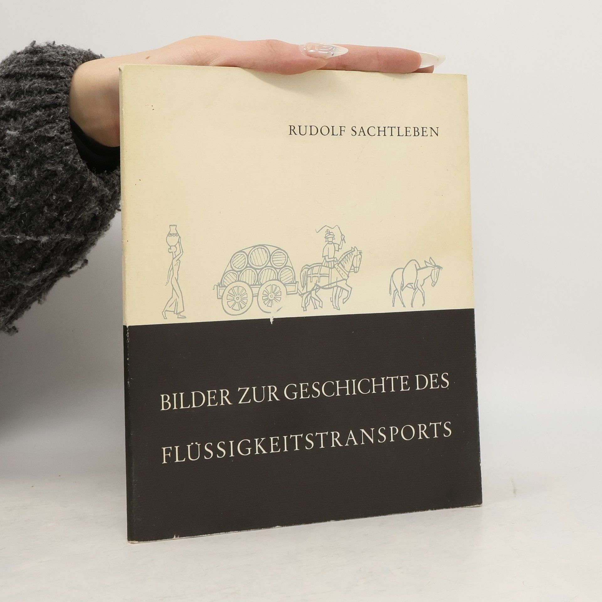 Rudolf Sachtleben Bilder zur Geschichte des Flüssigkeitstransports