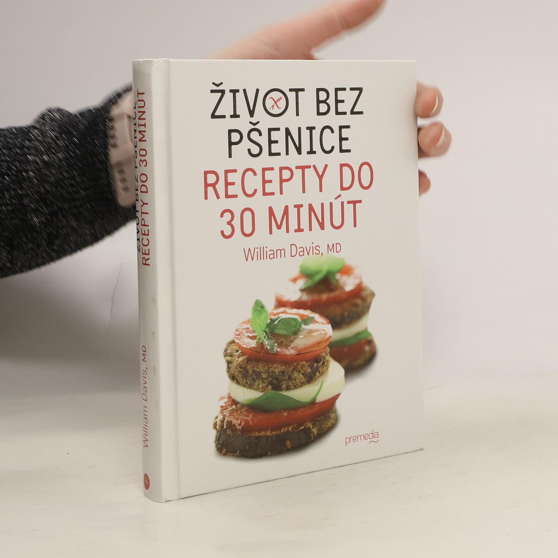 William Davis Život bez pšenice : recepty do 30 minút