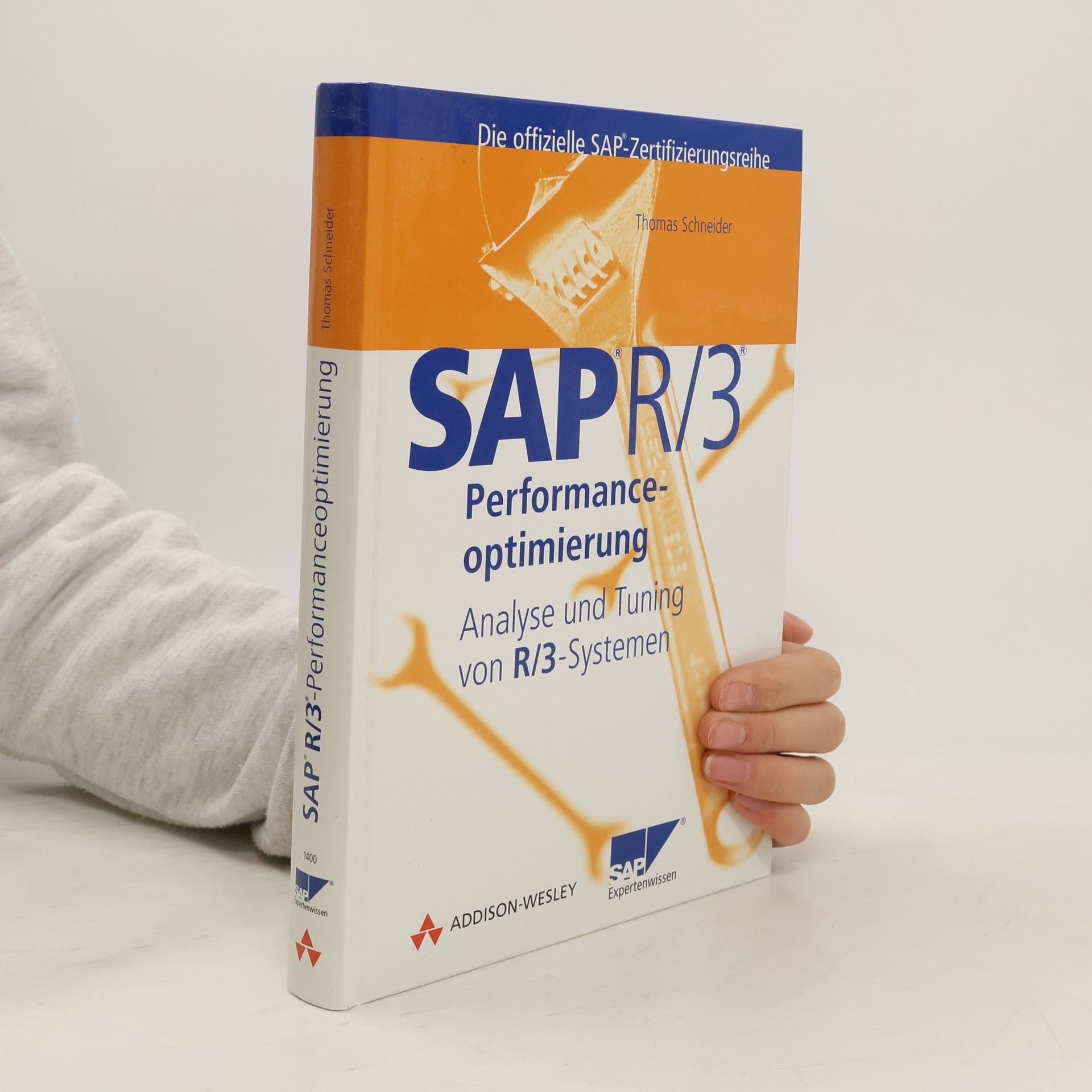 Thomas Schneider Die offizielle SAP-Zertifizierungsreihe: SAP R/3-Performanceoptimierung