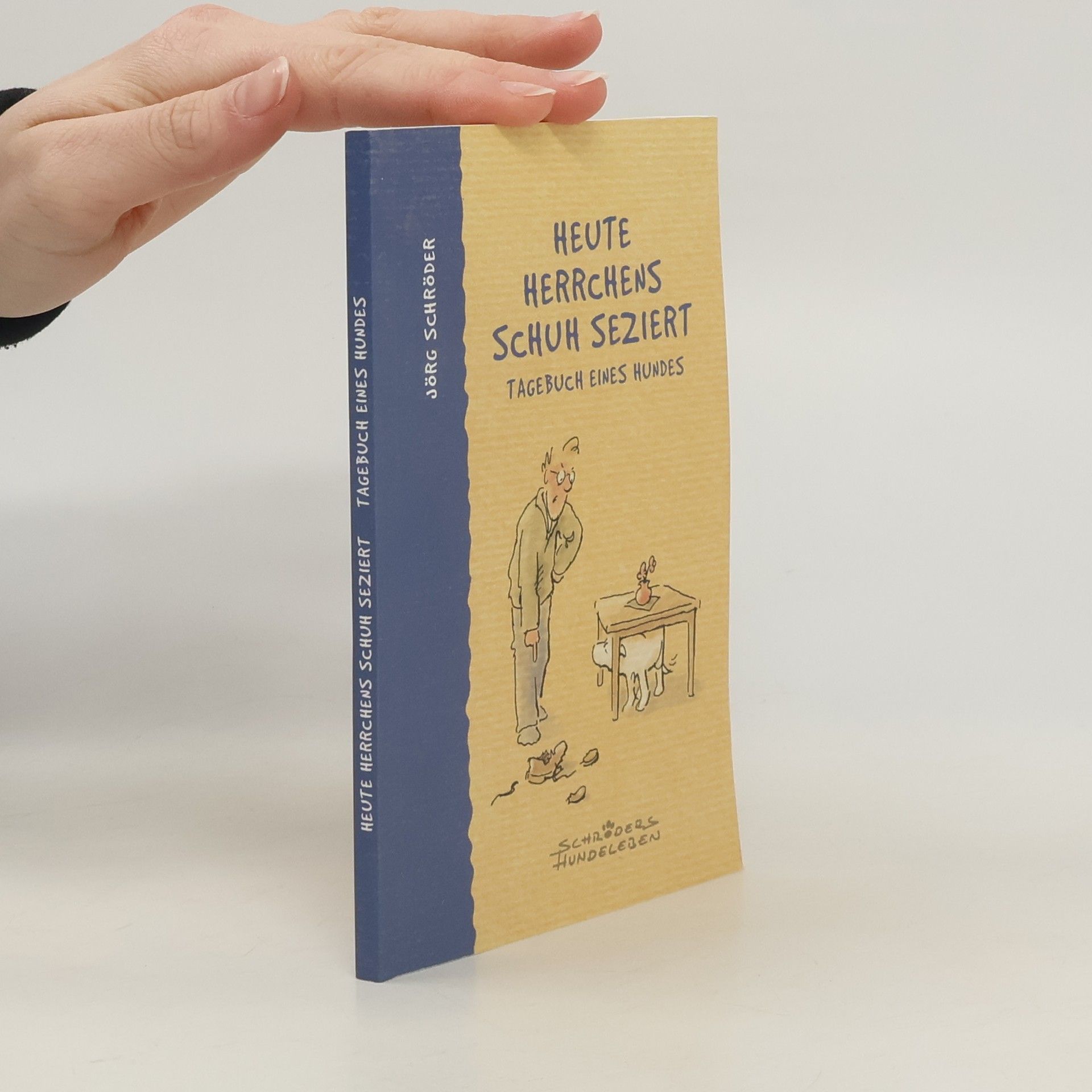 Jörg Schröder Heute Herrchens Schuh seziert