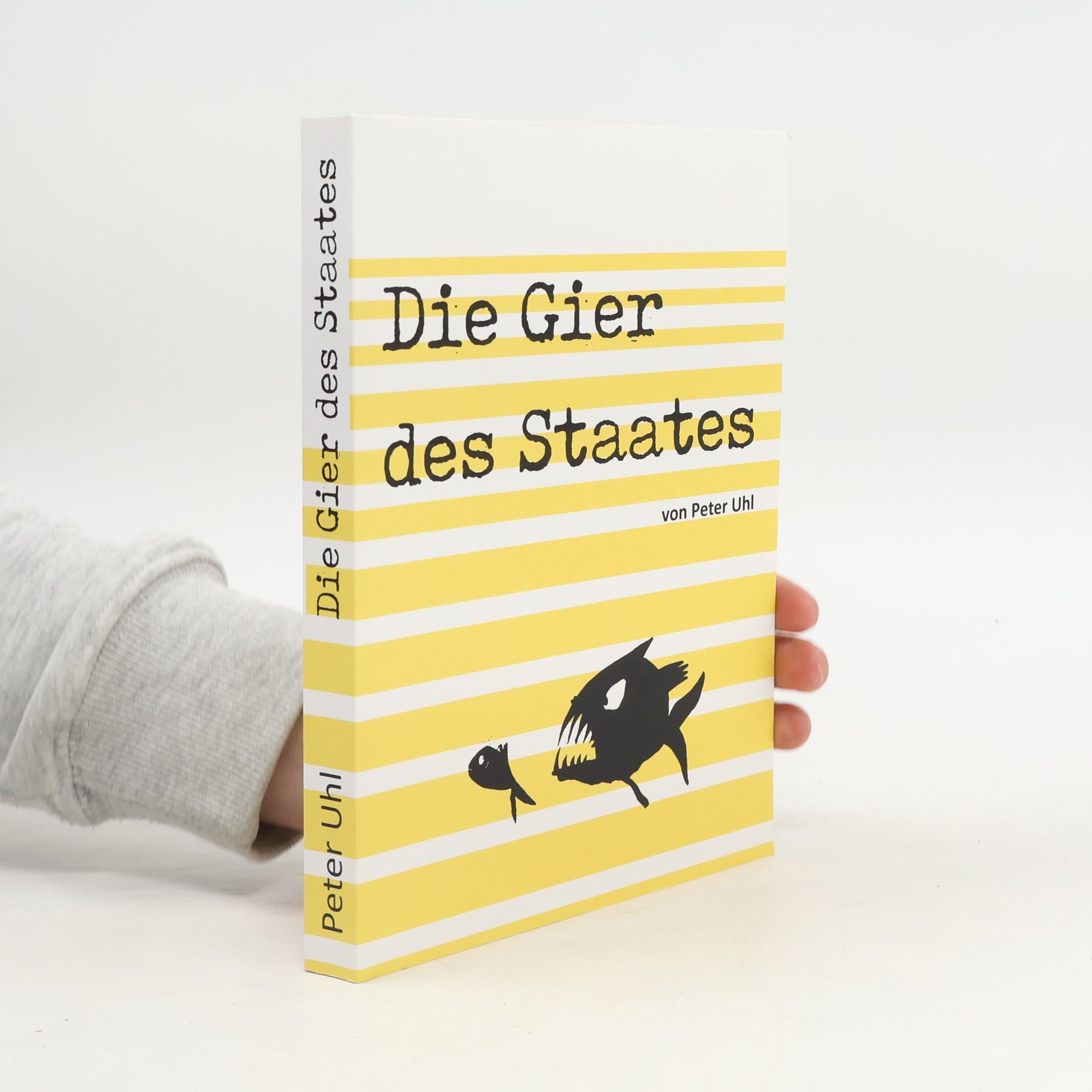 Peter Uhl Die Gier des Staates