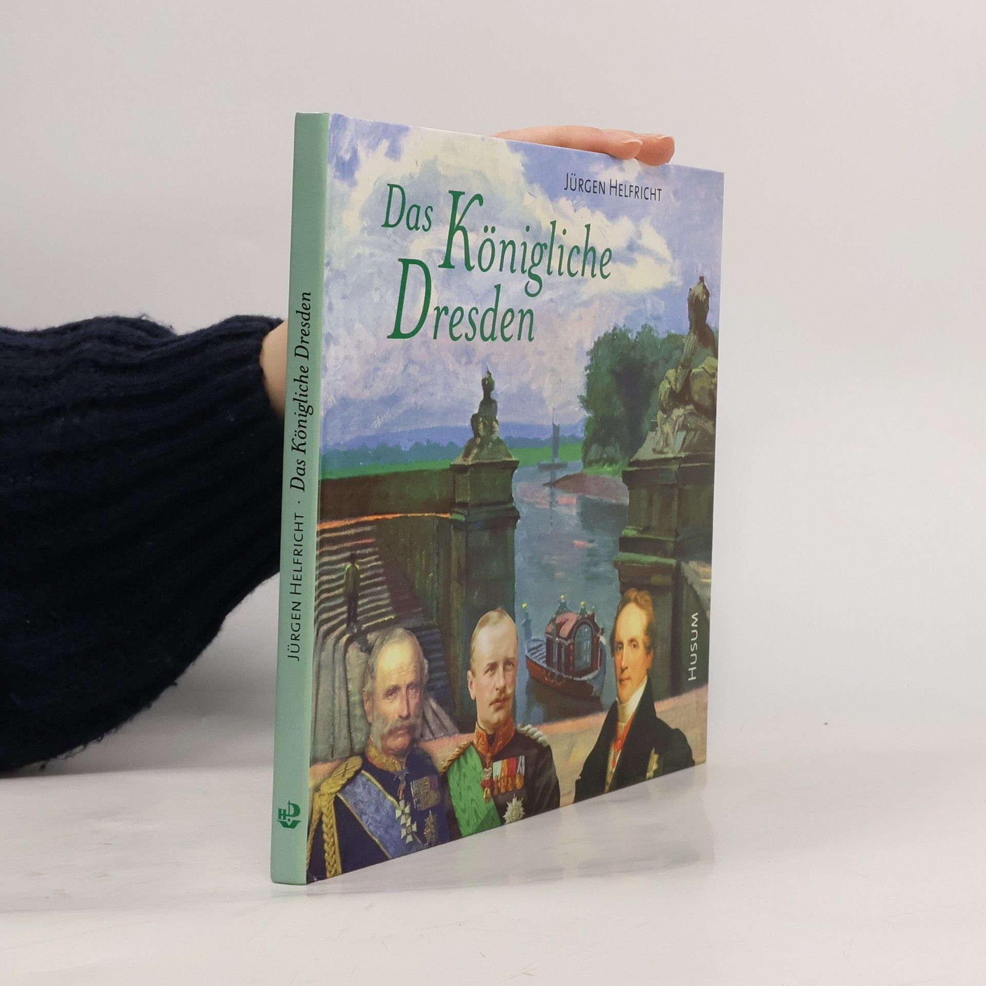 Jürgen Helfricht Das Königliche Dresden