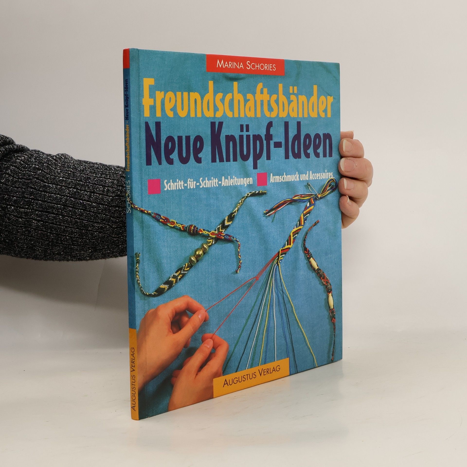 Marina Schories Freundschaftsbänder. Neue Knüpf-Ideen