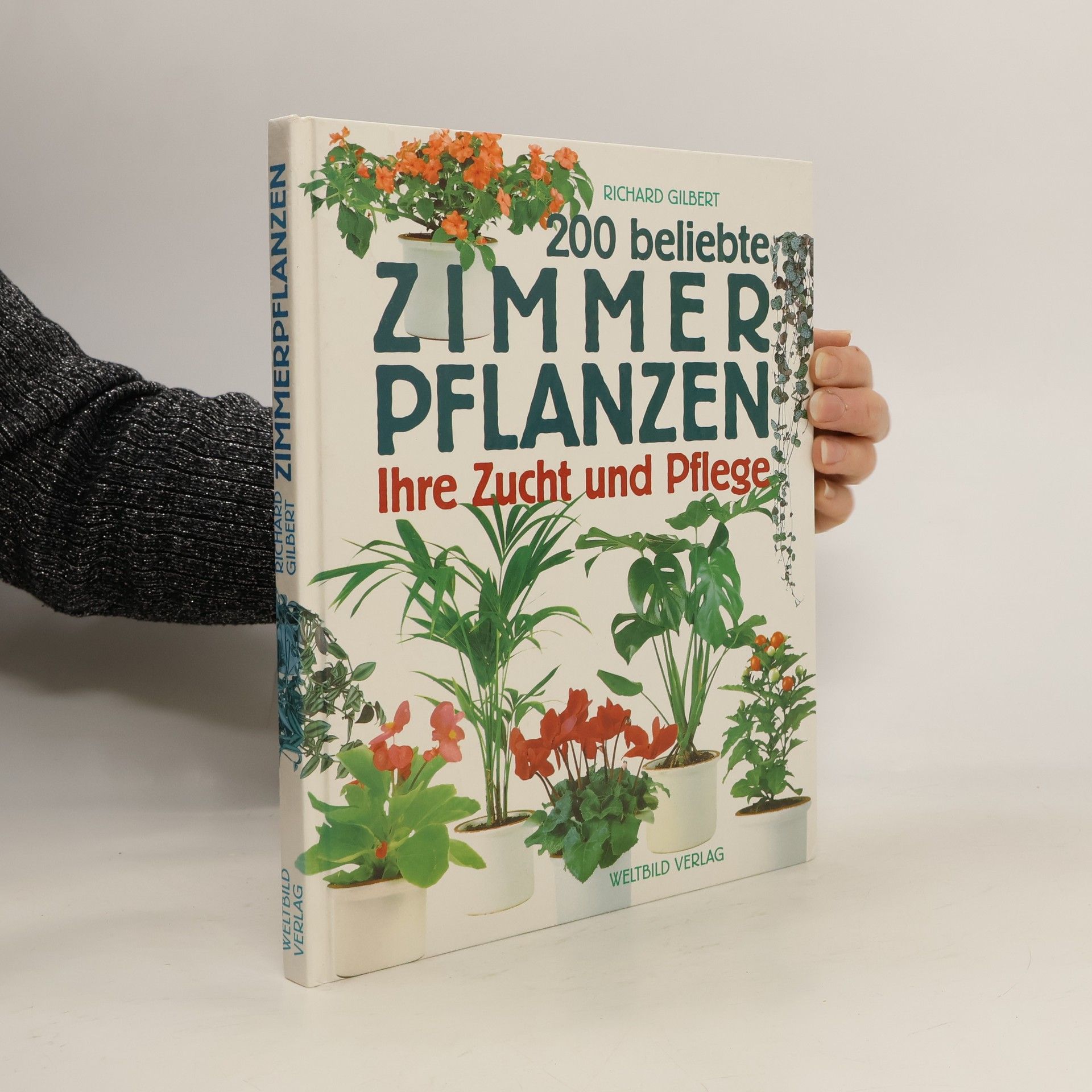 Richard Gilbert 200 beliebte zimmer Pflanzen: Ihre Zucht und Pflege