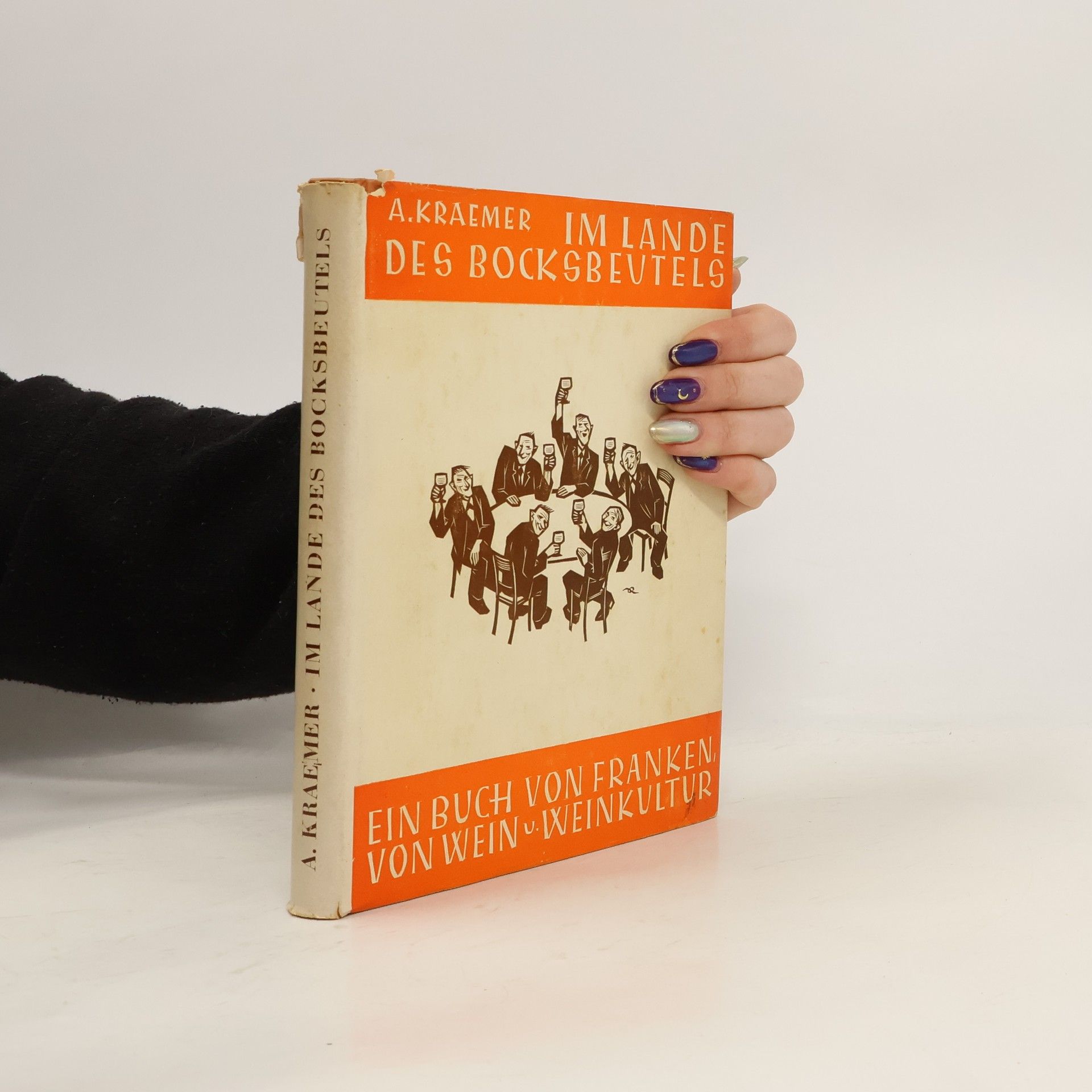 Im Lande des Bocksbeutels. Ein Buch vom Land den Franken, von Wein und Weinkultur....