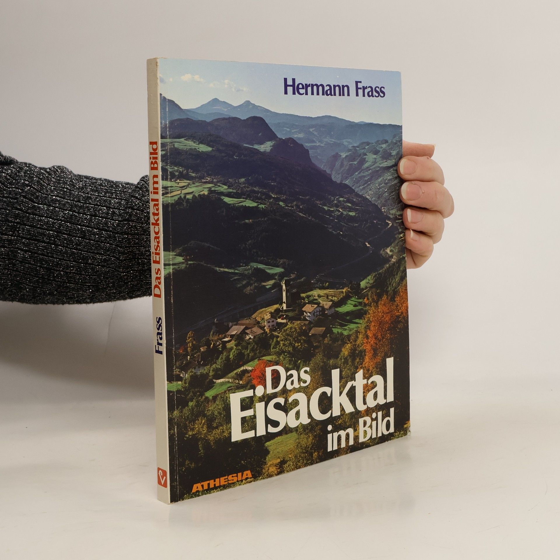 Hermann Frass Das Eisacktal im Bild