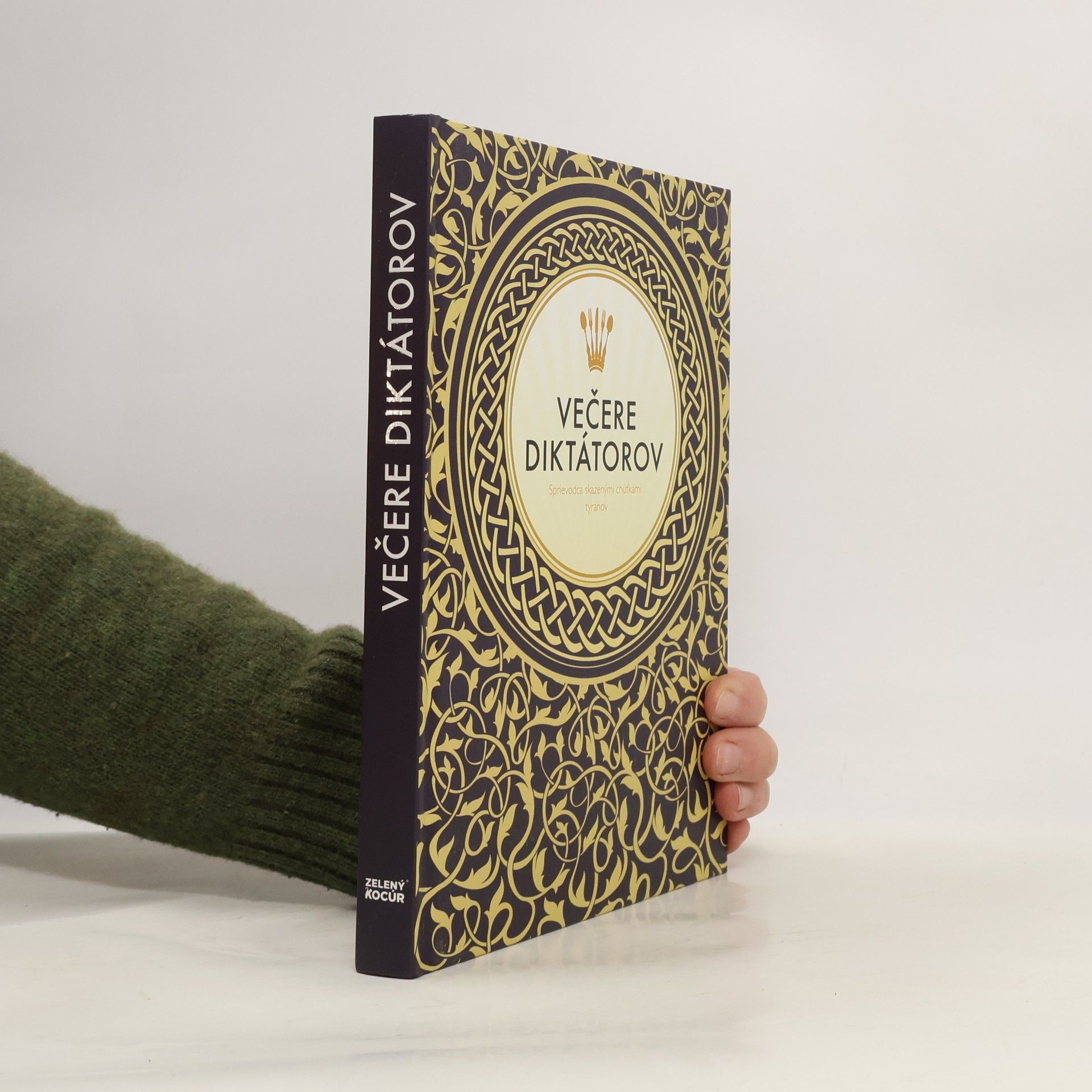 Večere diktátorov: Sprievodca skazenými chúťkami diktátorov