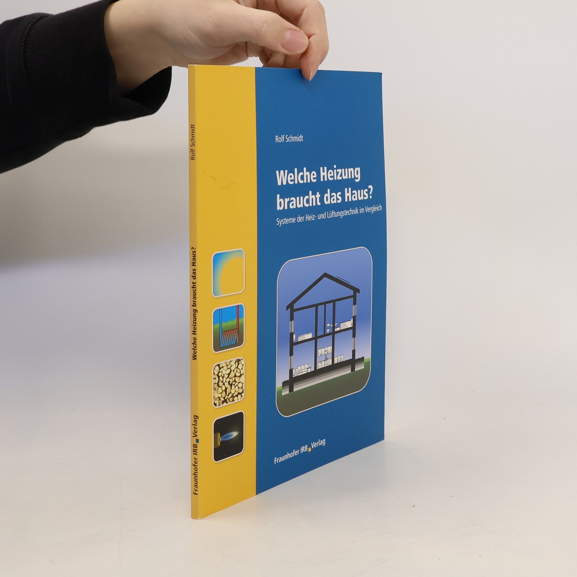 Rolf Schmidt Welche Heizung braucht das Haus?