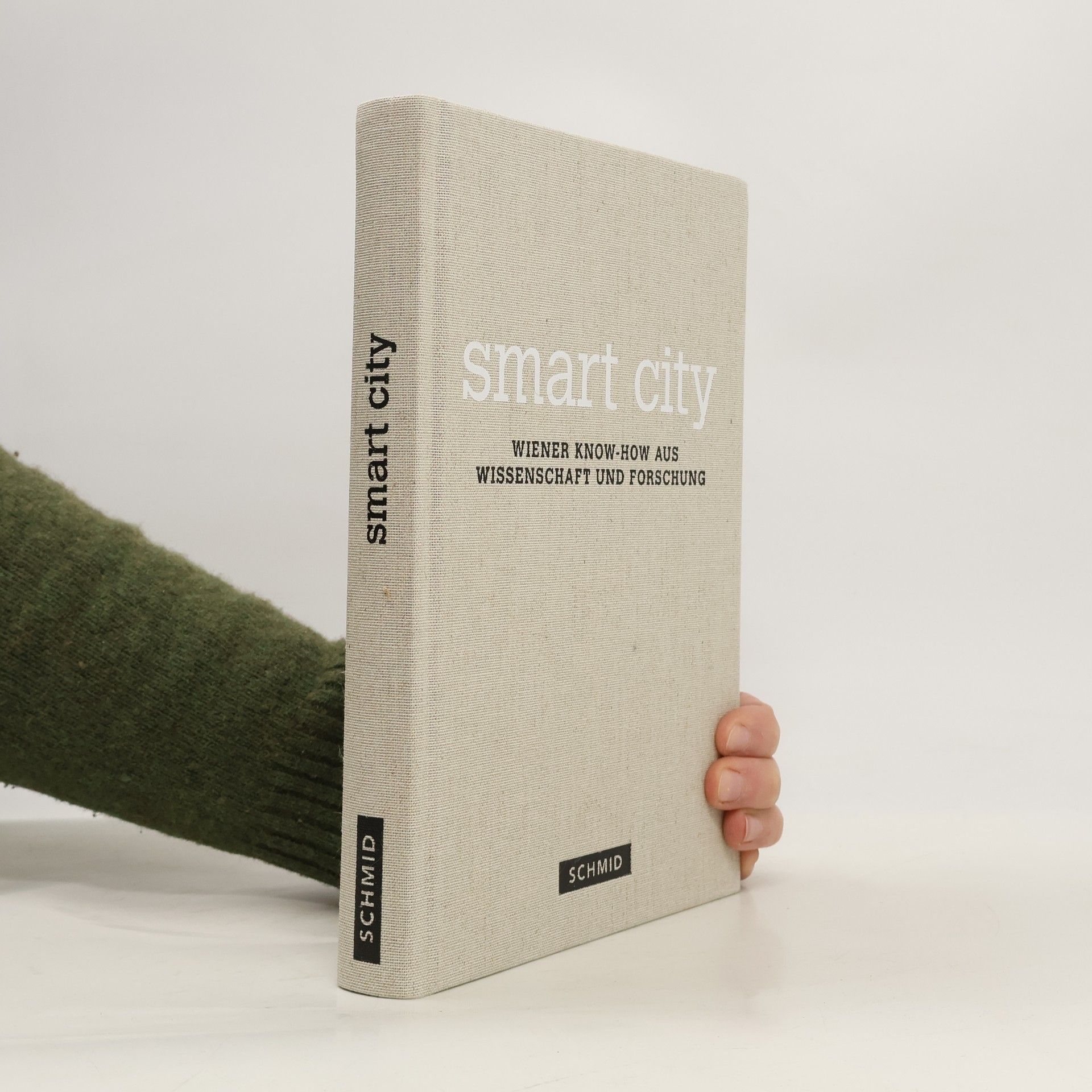 Various authors Smart City : wiener Know - How aus Wissenschaft und Forschung