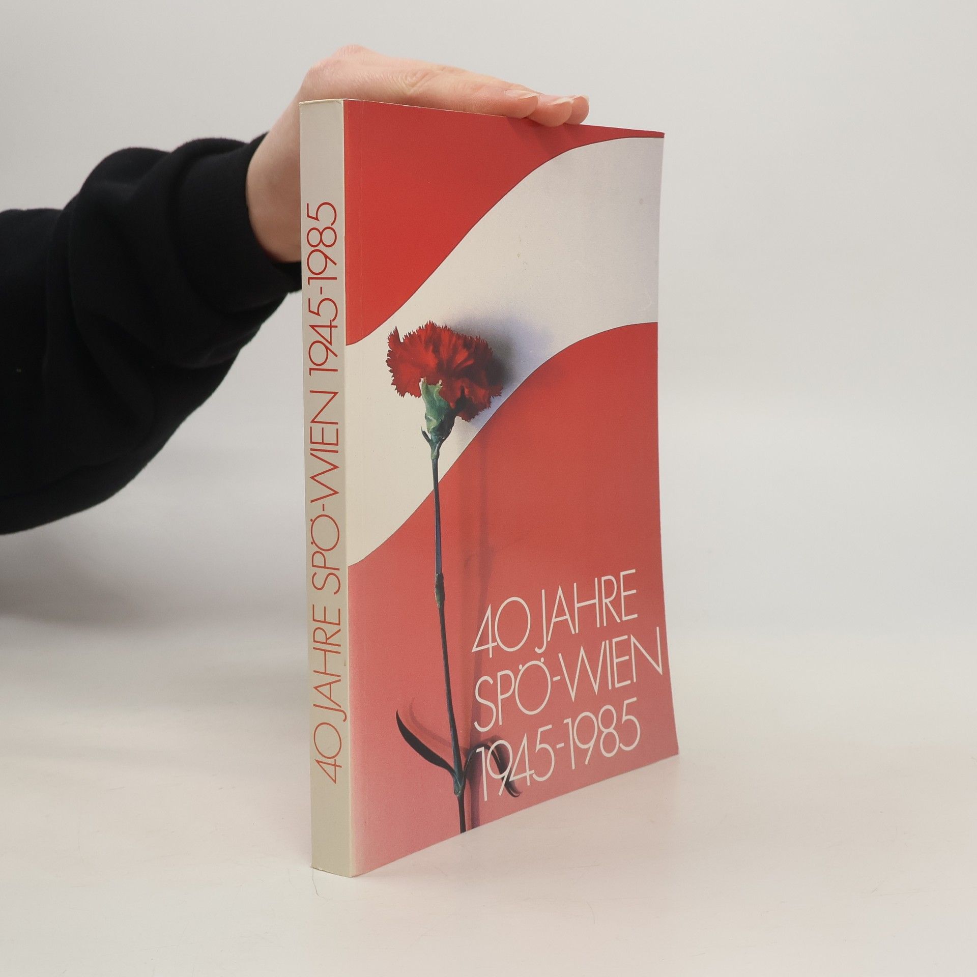 Kurt Stimmer 40 Jahre SPÖ-Wien 1945-1985